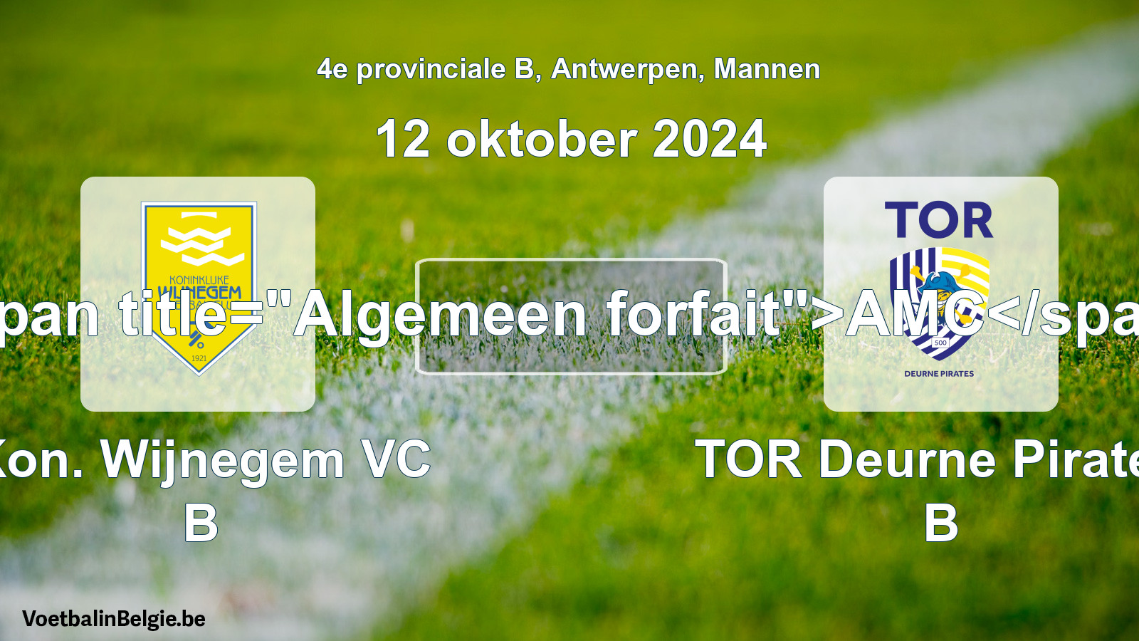Algemeen forfait: Kon. Wijnegem VC B - TOR Deurne Pirates B (12 oktober 2024)