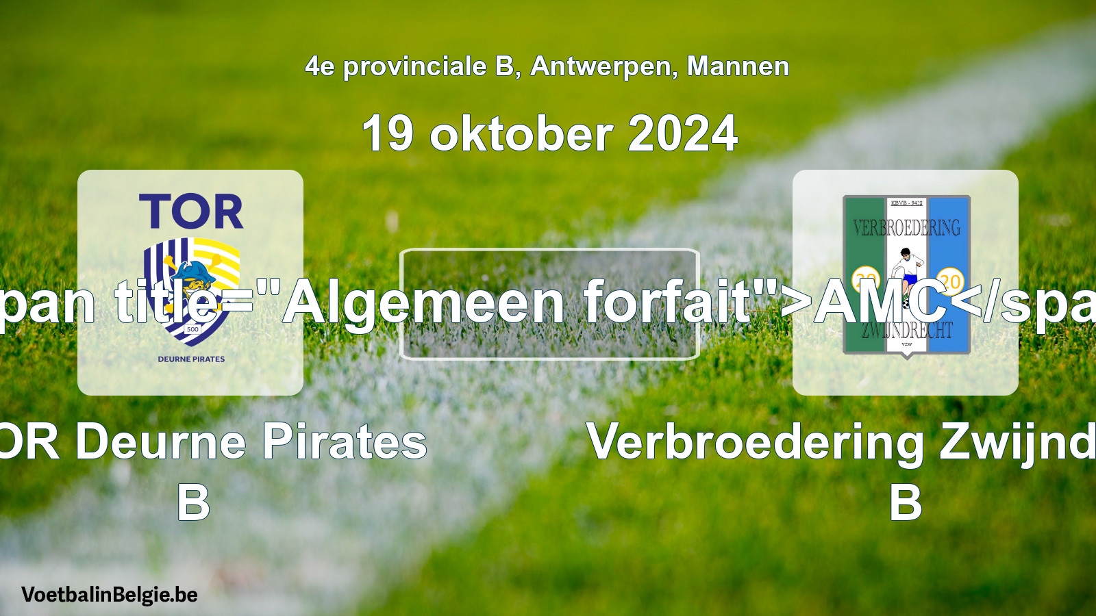 Algemeen forfait: TOR Deurne Pirates B - Verbroedering Zwijndrecht B (19 oktober 2024)