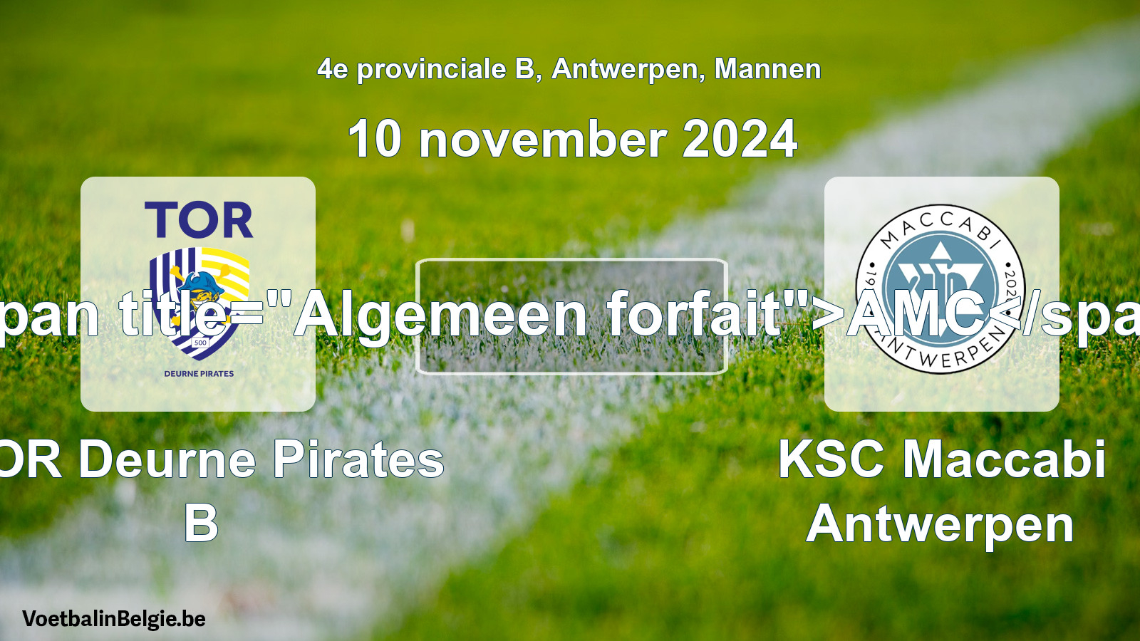 General forfeit: TOR Deurne Pirates B - KSC Maccabi Antwerpen (10 November 2024)