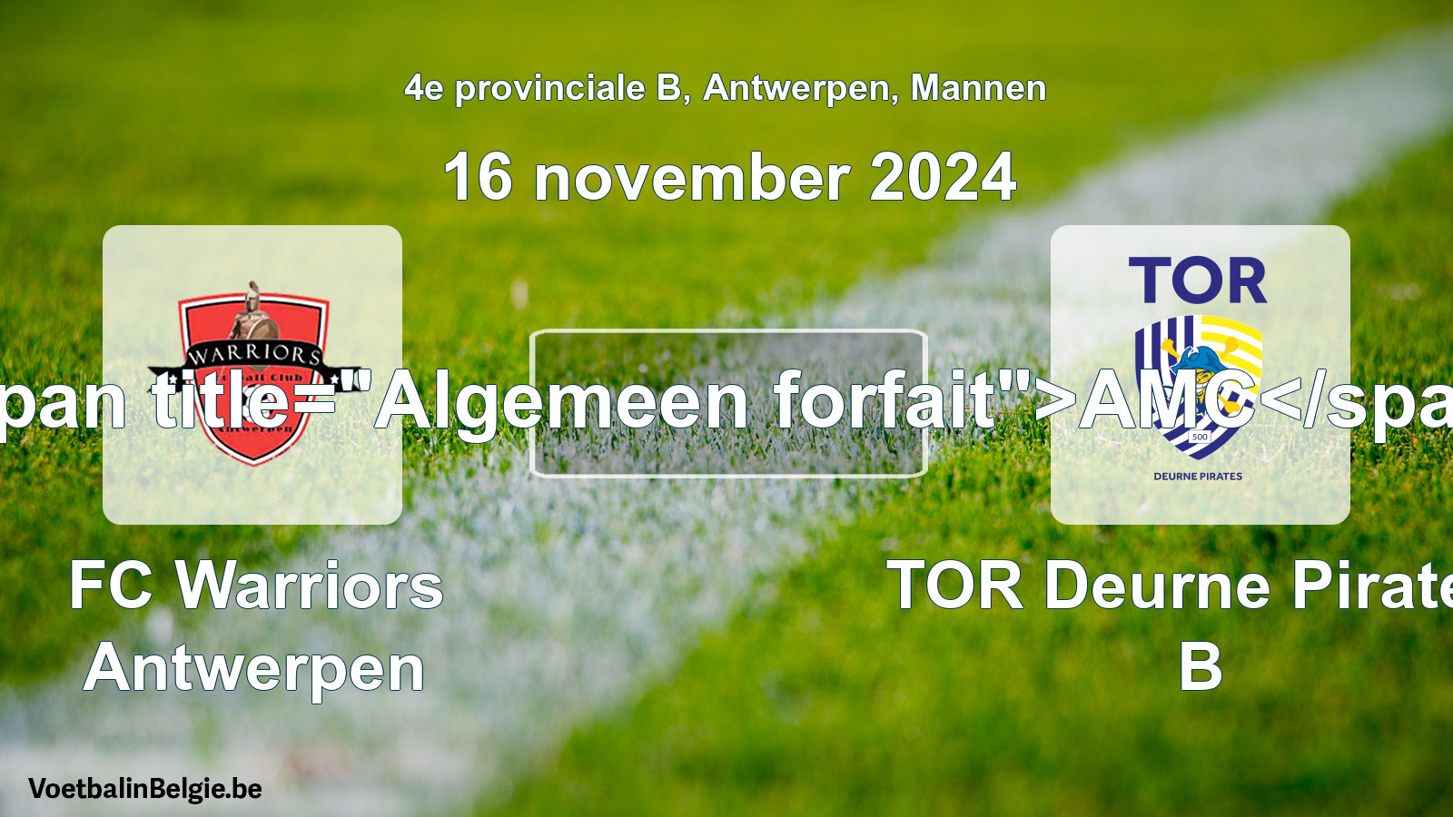 Algemeen forfait: FC Warriors Antwerpen - TOR Deurne Pirates B (16 november 2024)