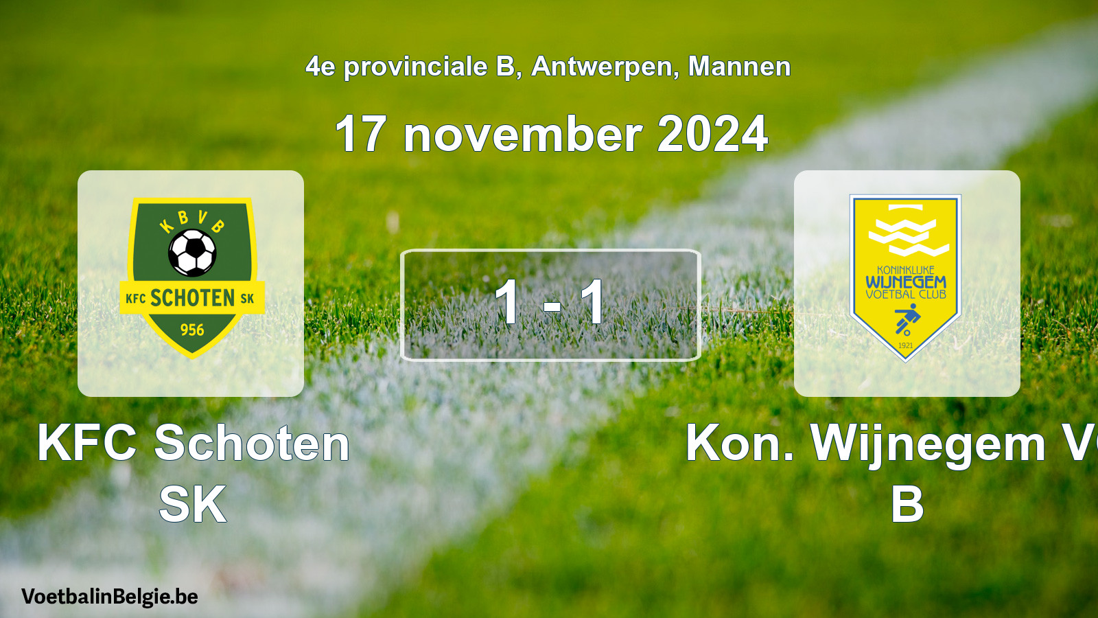 Played match men football: KFC Schoten SK - Kon. Wijnegem VC B 1 - 1 (17 November 2024)