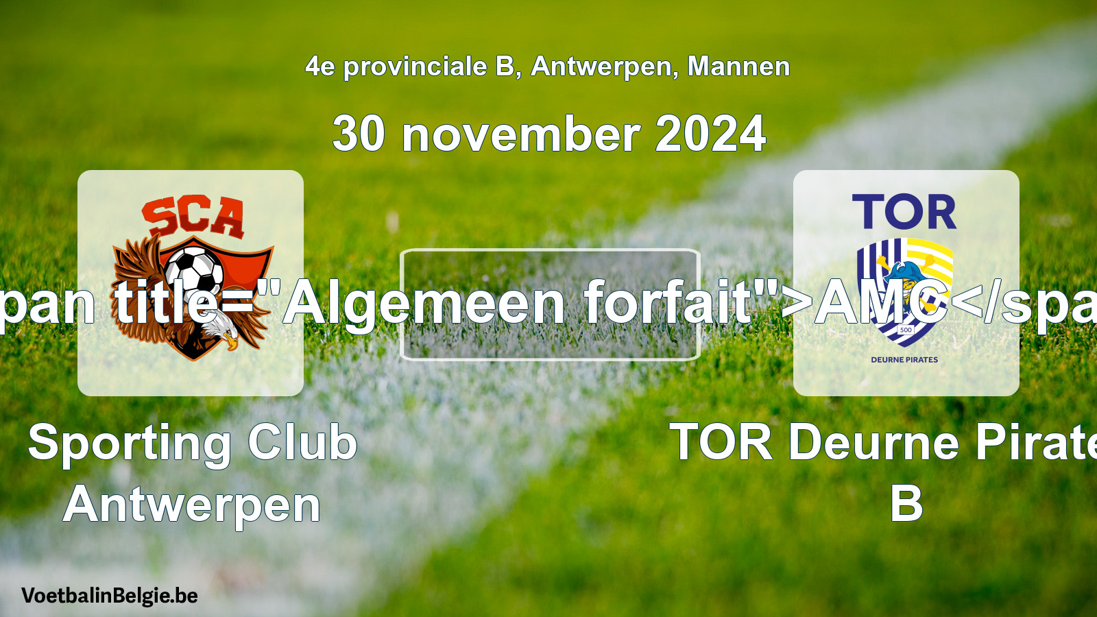 General forfeit: Sporting Club Antwerpen - TOR Deurne Pirates B (30 November 2024)