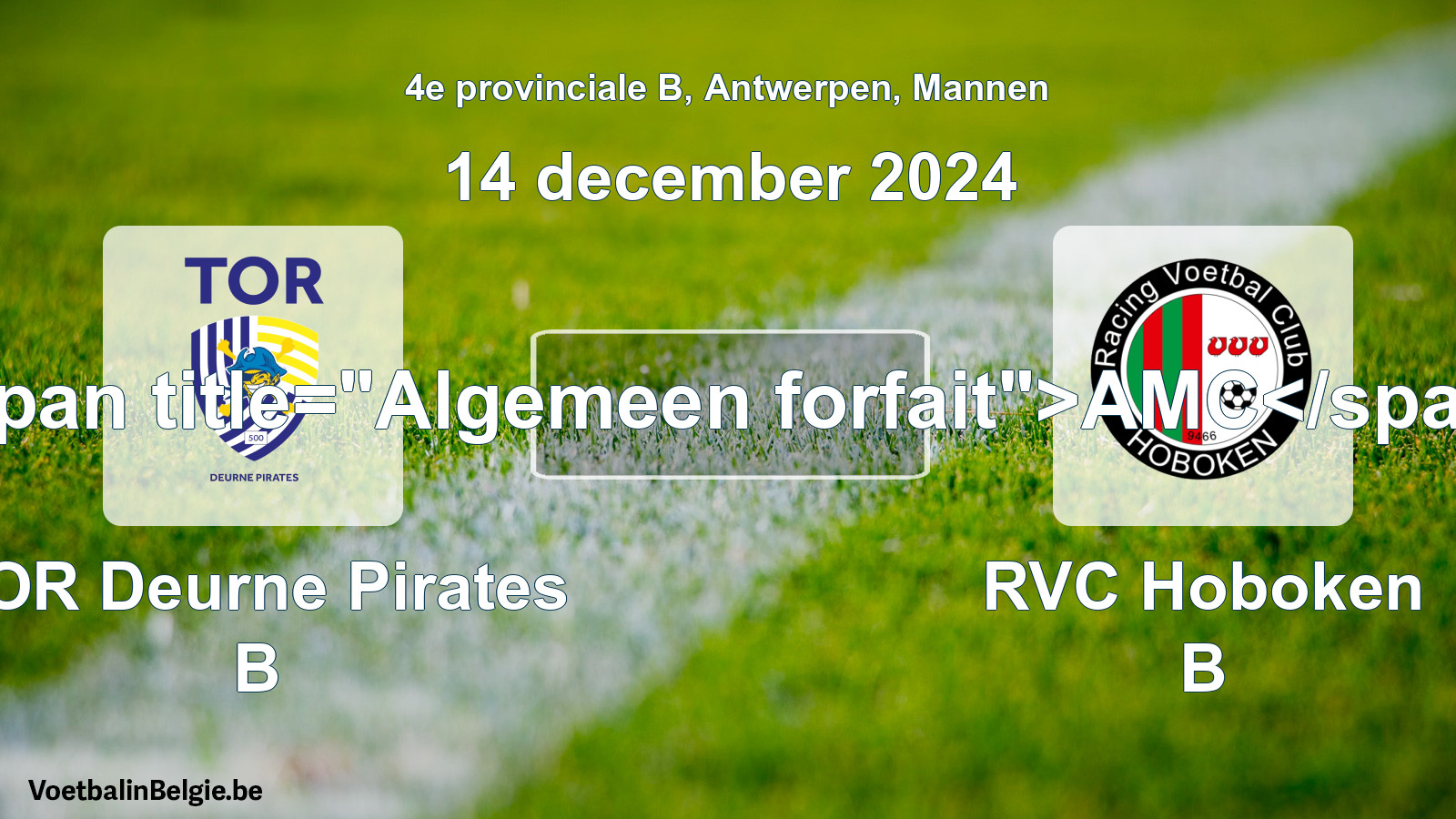 General forfeit: TOR Deurne Pirates B - RVC Hoboken B (14 December 2024)