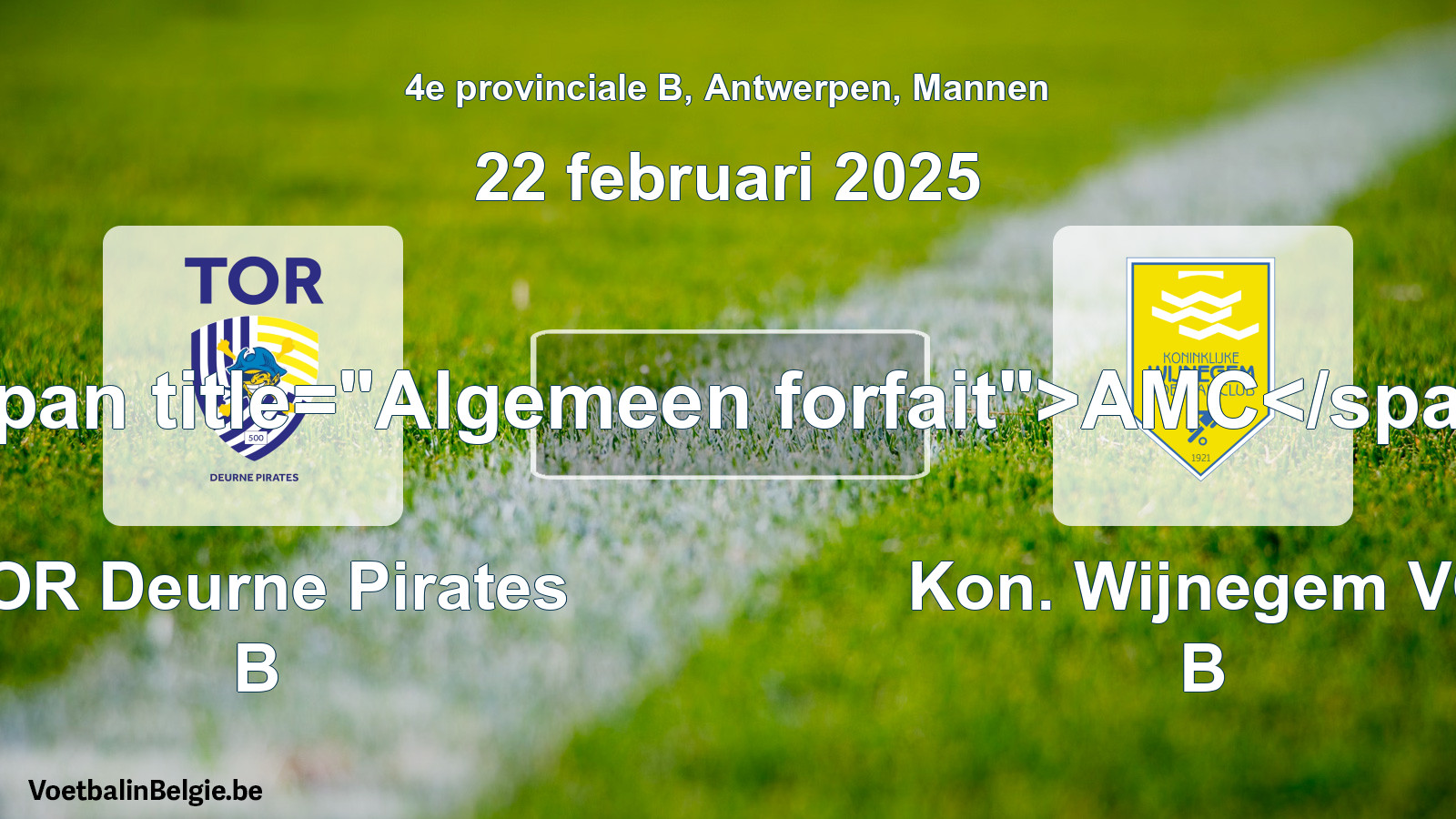 Algemeen forfait: TOR Deurne Pirates B - Kon. Wijnegem VC B (22 februari 2025)