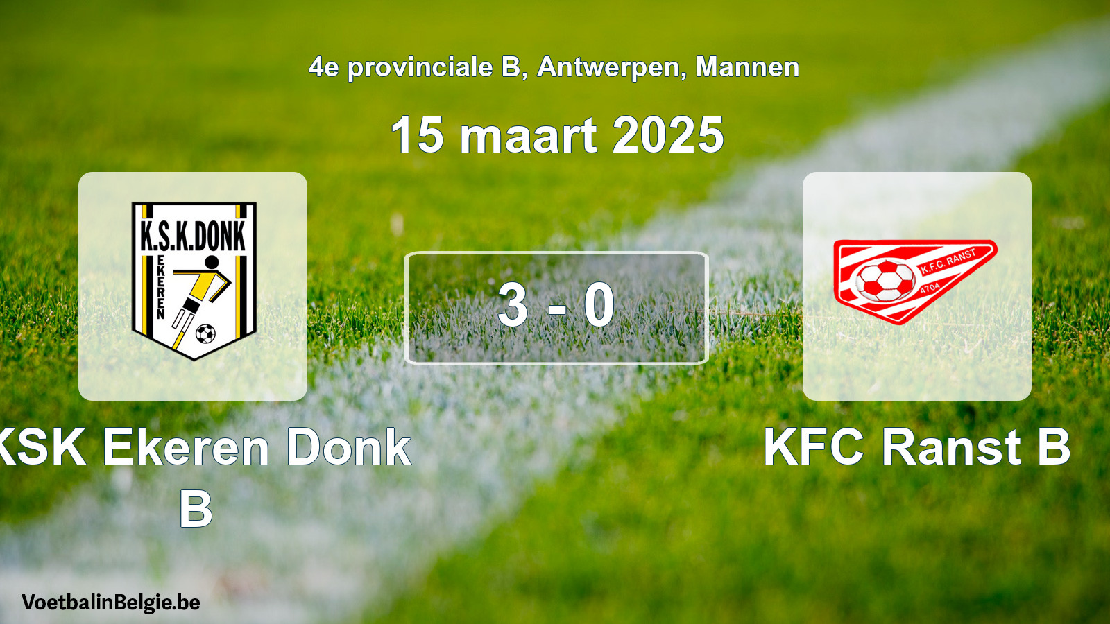 Played match men football: KSK Ekeren Donk B - KFC Ranst B 3 - 0 (15 March 2025)