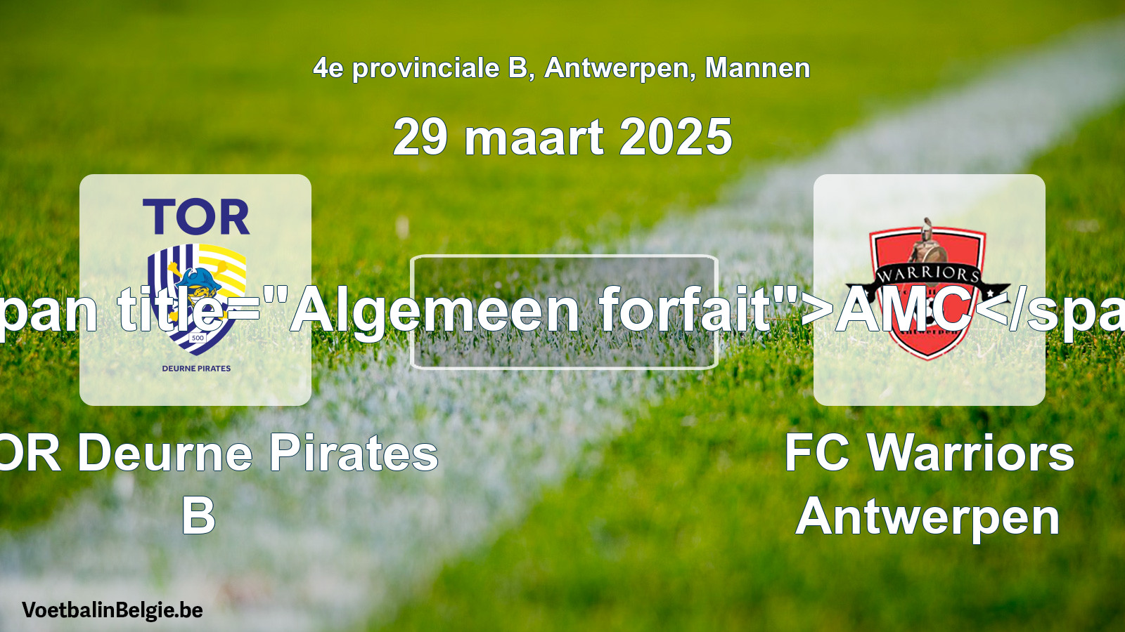 Algemeen forfait: TOR Deurne Pirates B - FC Warriors Antwerpen (29 maart 2025)