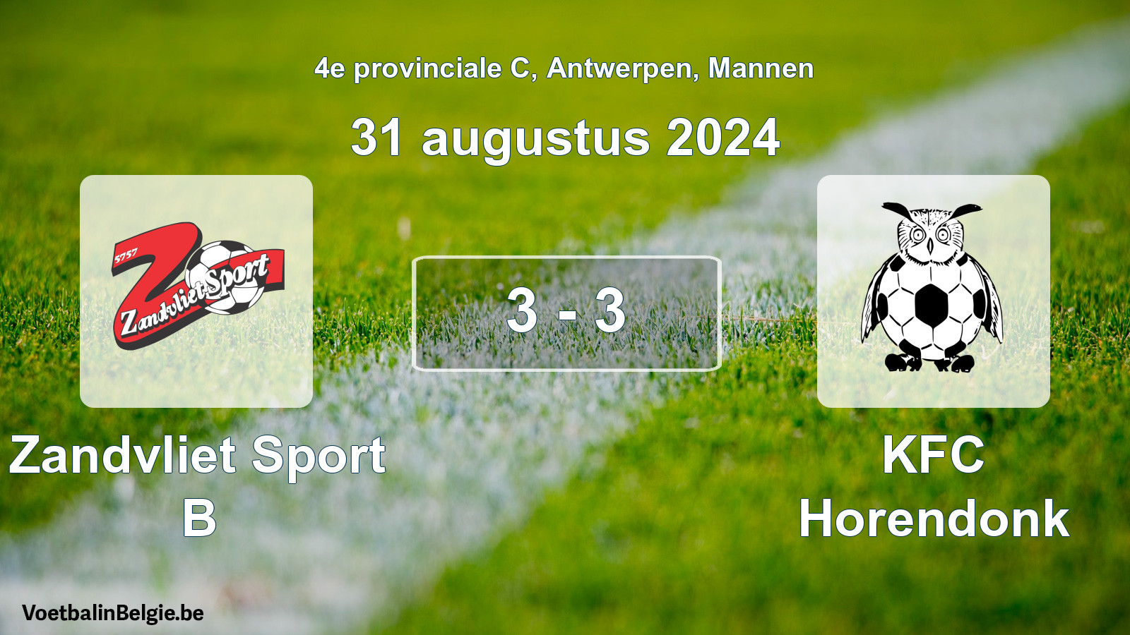 Played match men football: Zandvliet Sport B - KFC Horendonk 3 - 3 (31 August 2024)
