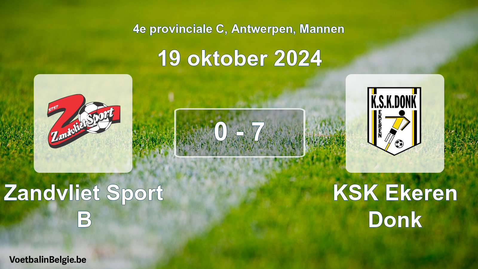 Played match men football: Zandvliet Sport B - KSK Ekeren Donk 0 - 7 (19 October 2024)