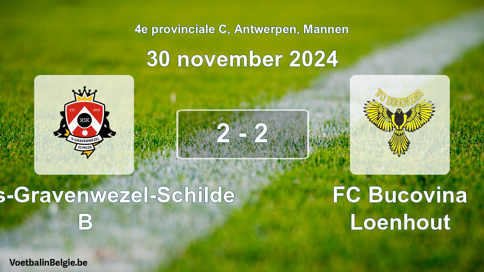 Played match men football: KSK 's-Gravenwezel-Schilde B - FC Bucovina Loenhout 2 - 2 (30 November 2024)