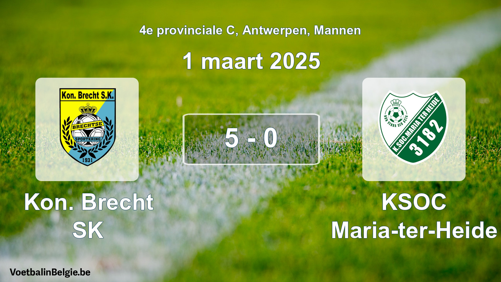 Played match men football: Kon. Brecht SK - KSOC Maria-ter-Heide 5 - 0 (1 March 2025)