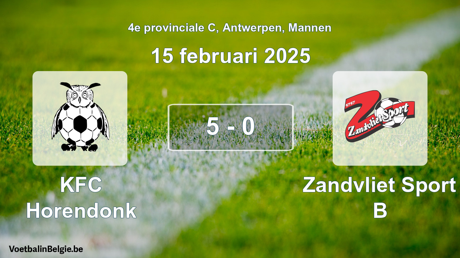 Played match men football: KFC Horendonk - Zandvliet Sport B 5 - 0 (15 February 2025)
