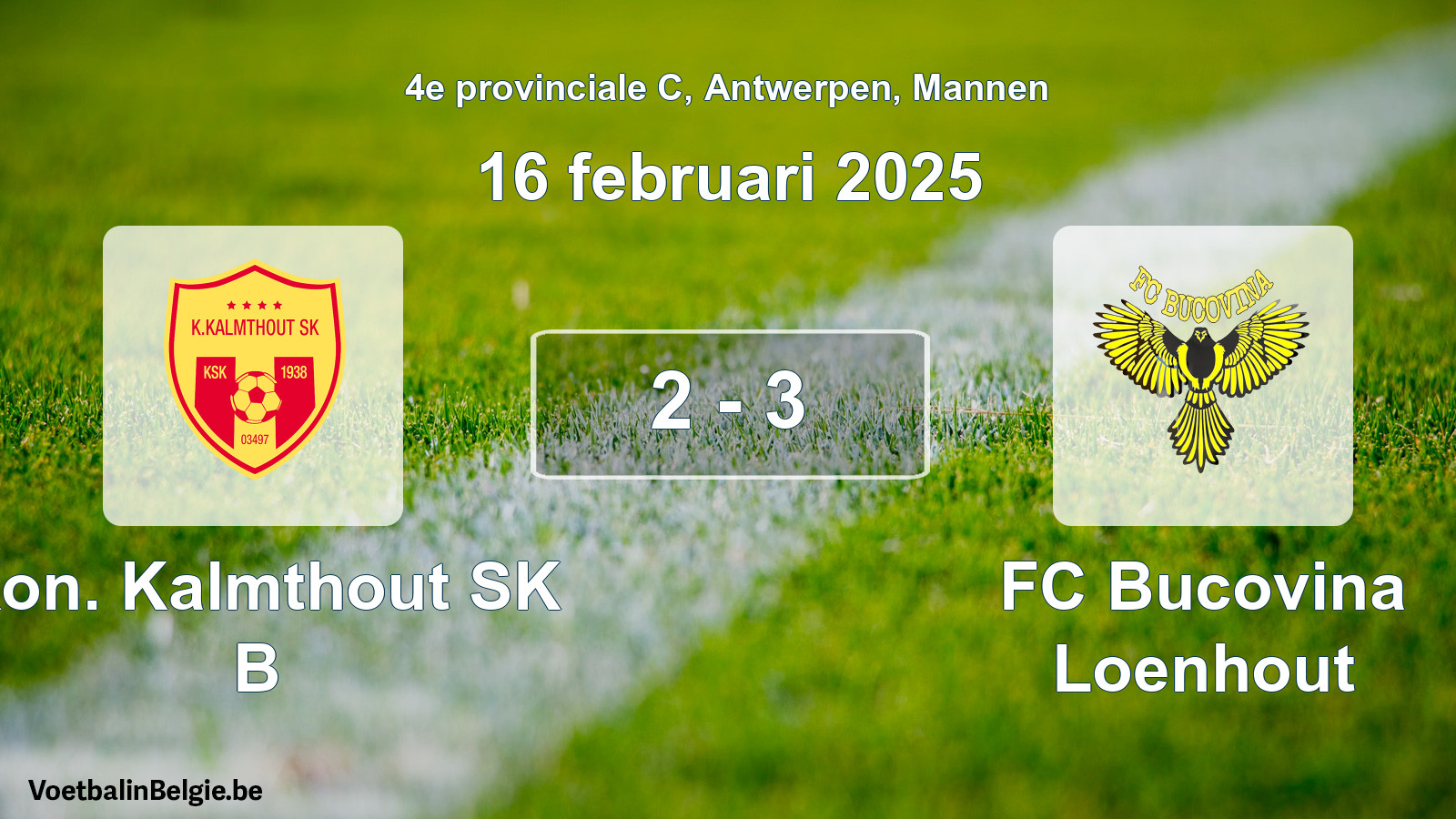 Gespeelde wedstrijd mannenvoetbal: Kon. Kalmthout SK B - FC Bucovina Loenhout 2 - 3 (16 februari 2025)