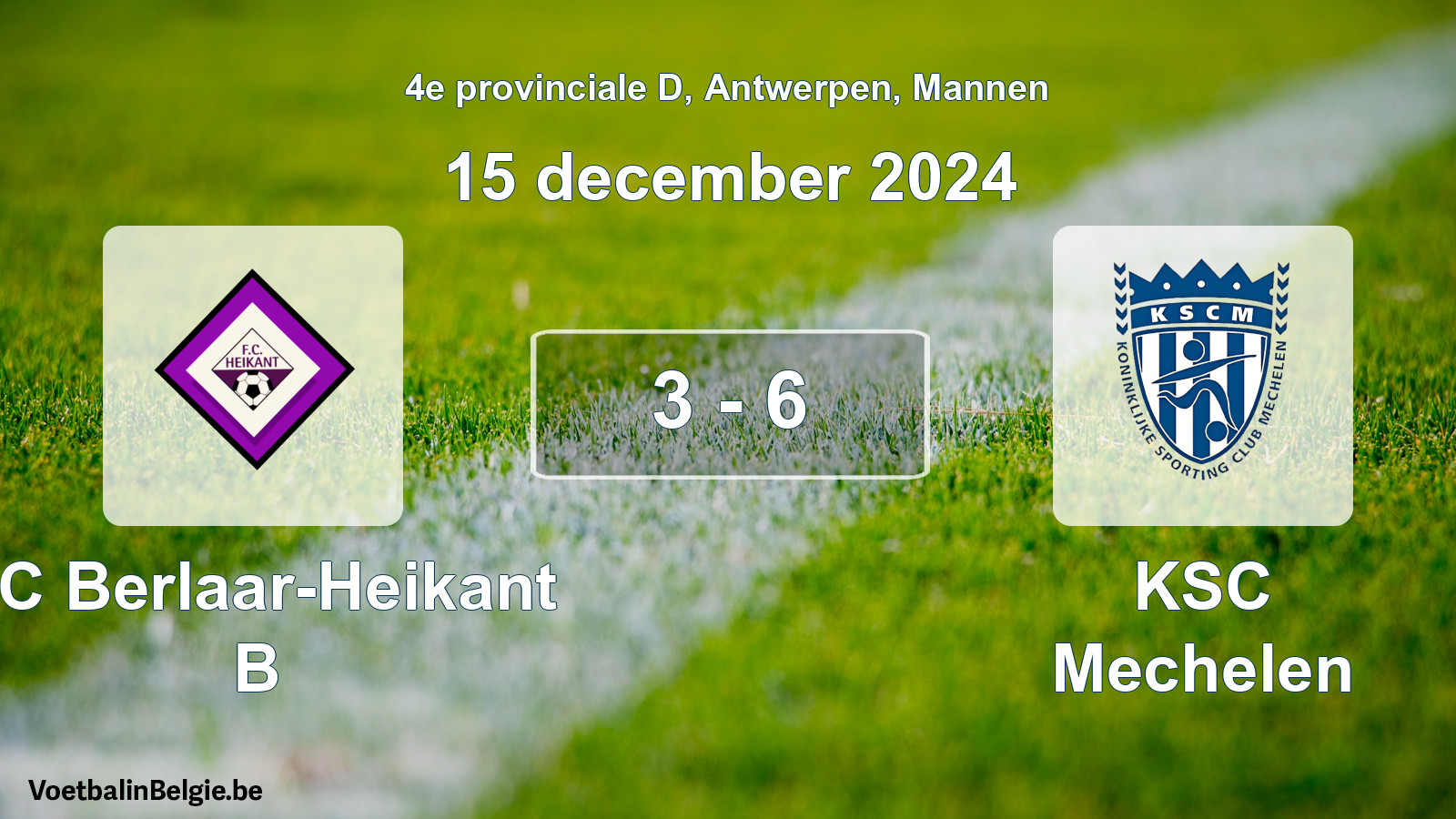 Gespeelde wedstrijd mannenvoetbal: FC Berlaar-Heikant B - KSC Mechelen 3 - 6 (15 december 2024)