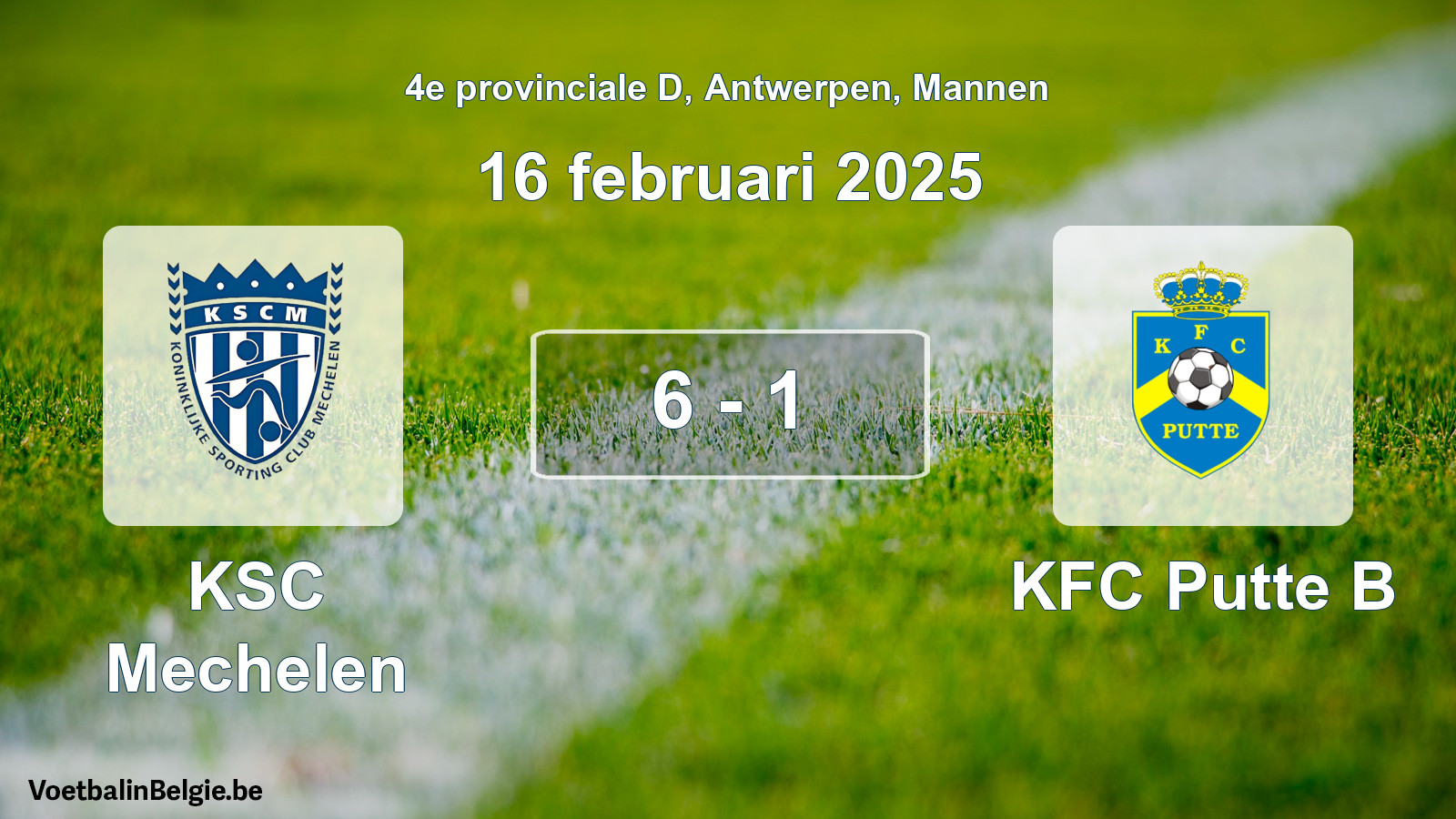 Gespeelde wedstrijd mannenvoetbal: KSC Mechelen - KFC Putte B 6 - 1 (16 februari 2025)
