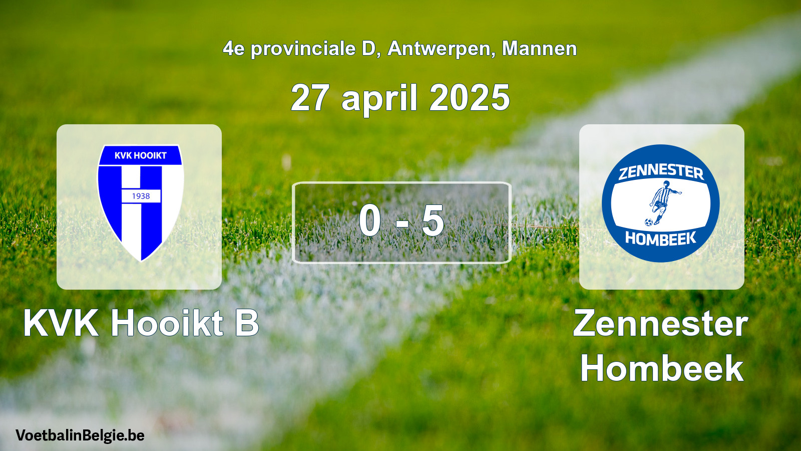 Gespeelde wedstrijd mannenvoetbal: KVK Hooikt B - Zennester Hombeek 0 - 5 (27 april 2025)