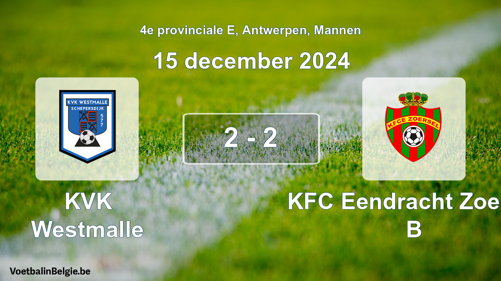 Gespeelde wedstrijd mannenvoetbal: KVK Westmalle - KFC Eendracht Zoersel B 2 - 2 (15 december 2024)