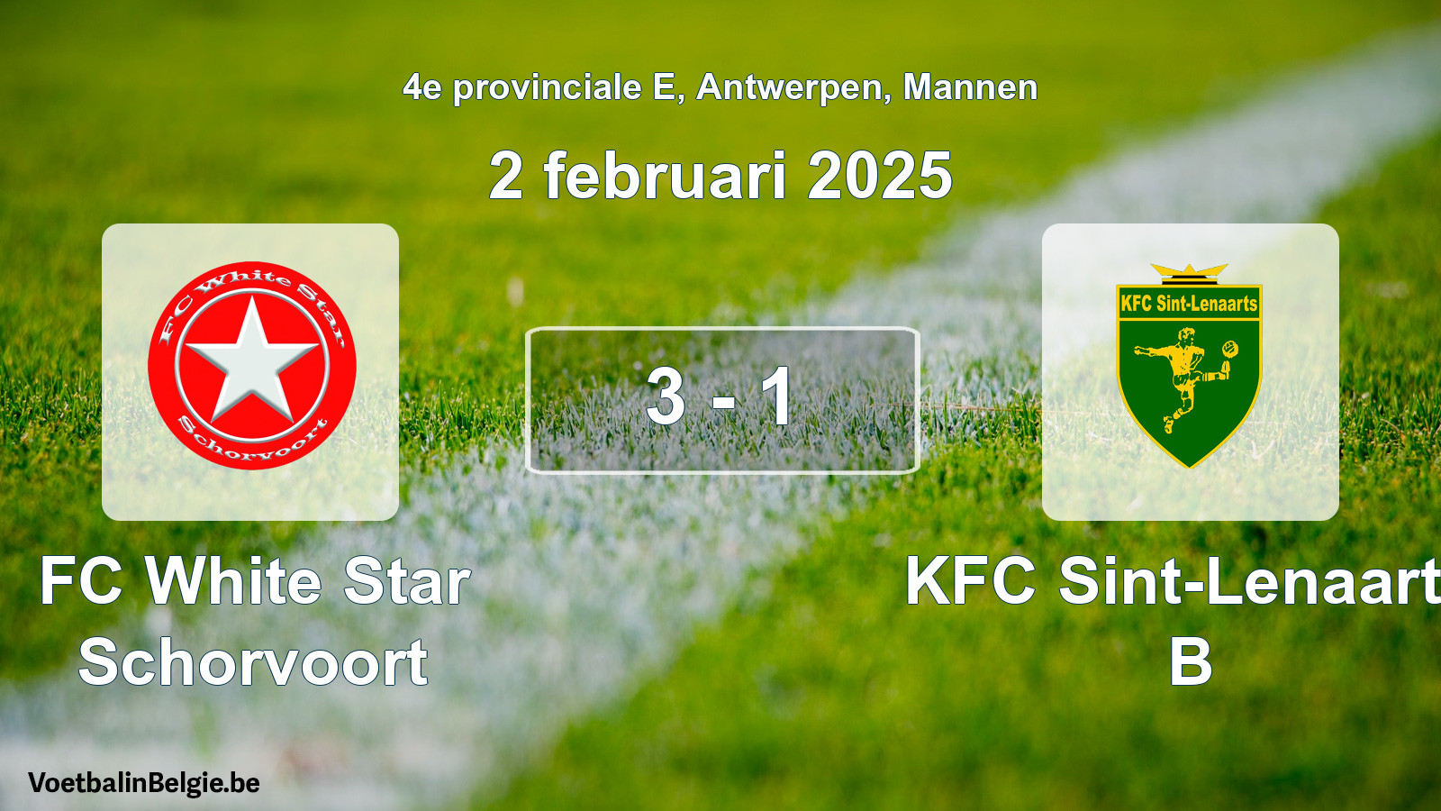Played match men football: FC White Star Schorvoort - KFC Sint-Lenaarts B 3 - 1 (2 February 2025)