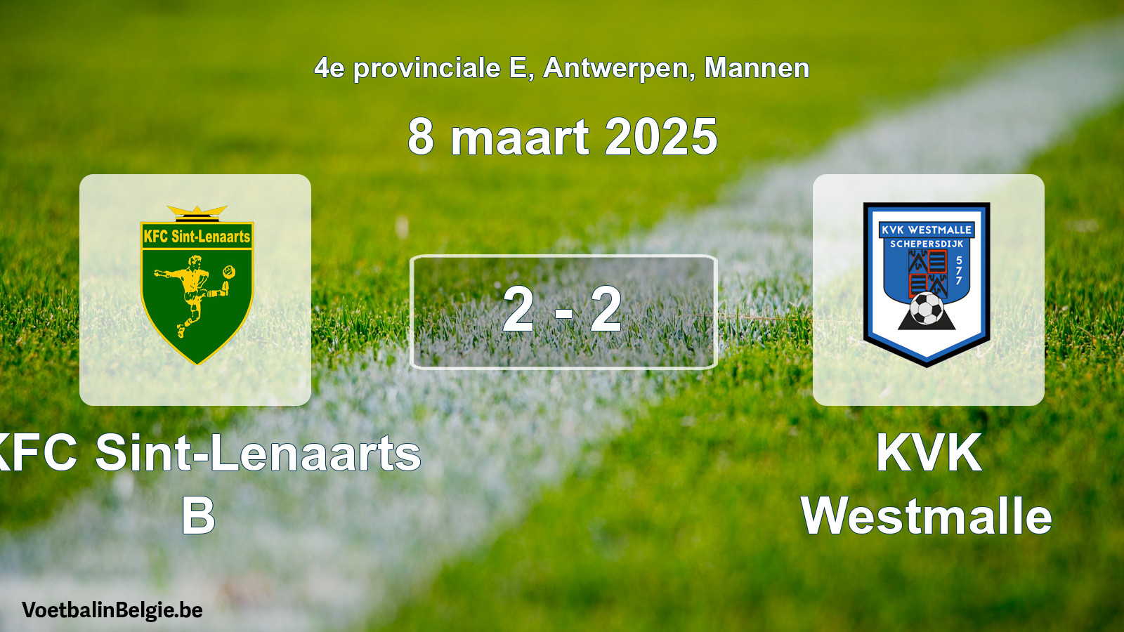 Gespeelde wedstrijd mannenvoetbal: KFC Sint-Lenaarts B - KVK Westmalle 2 - 2 (8 maart 2025)