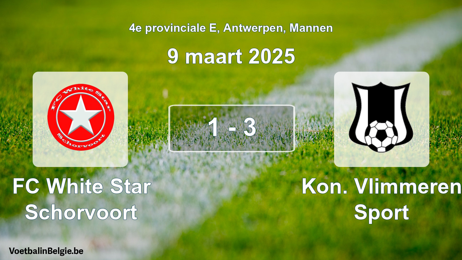 Gespeelde wedstrijd mannenvoetbal: FC White Star Schorvoort - Kon. Vlimmeren Sport 1 - 3 (9 maart 2025)