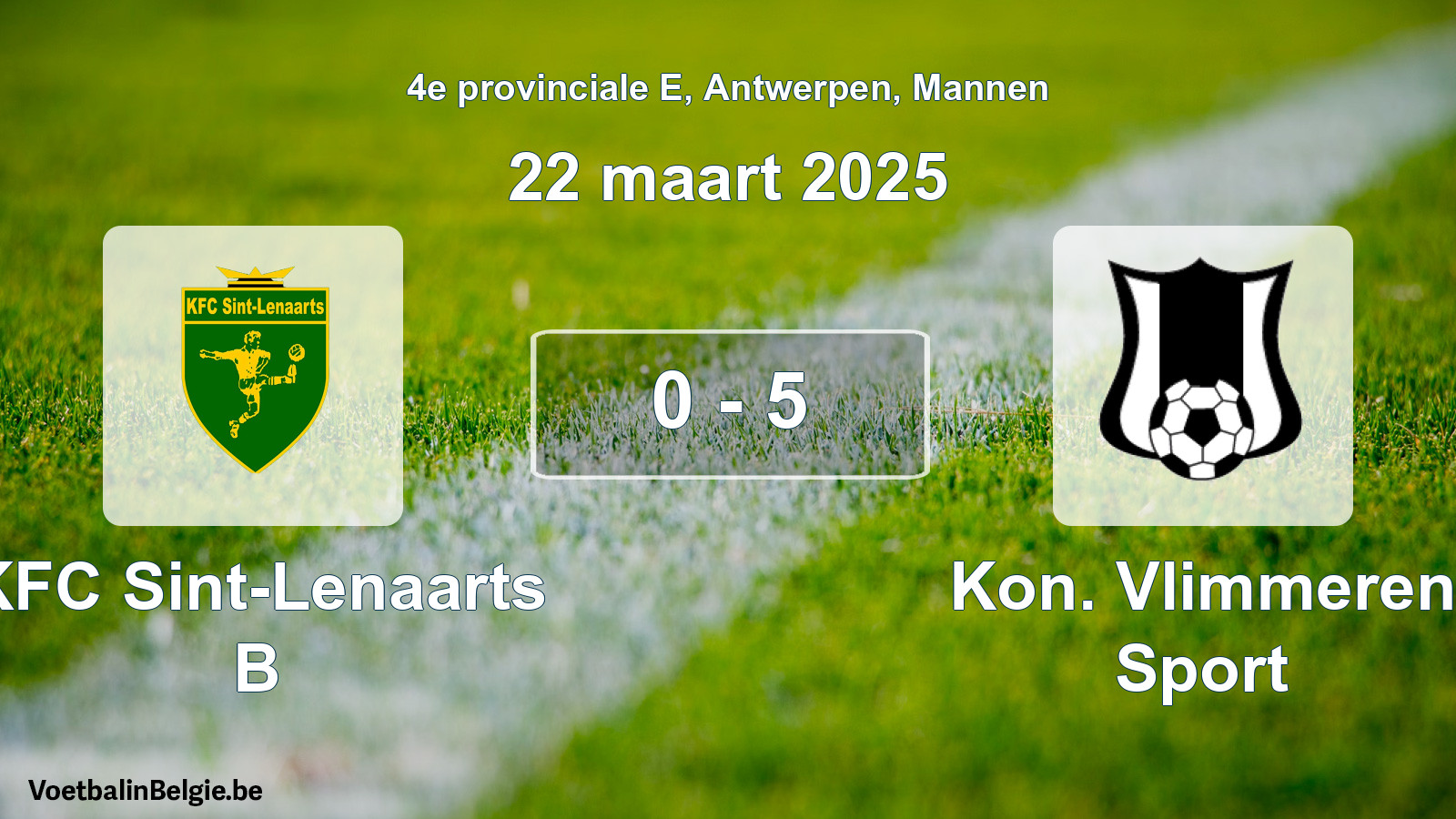 Gespeelde wedstrijd mannenvoetbal: KFC Sint-Lenaarts B - Kon. Vlimmeren Sport 0 - 5 (22 maart 2025)