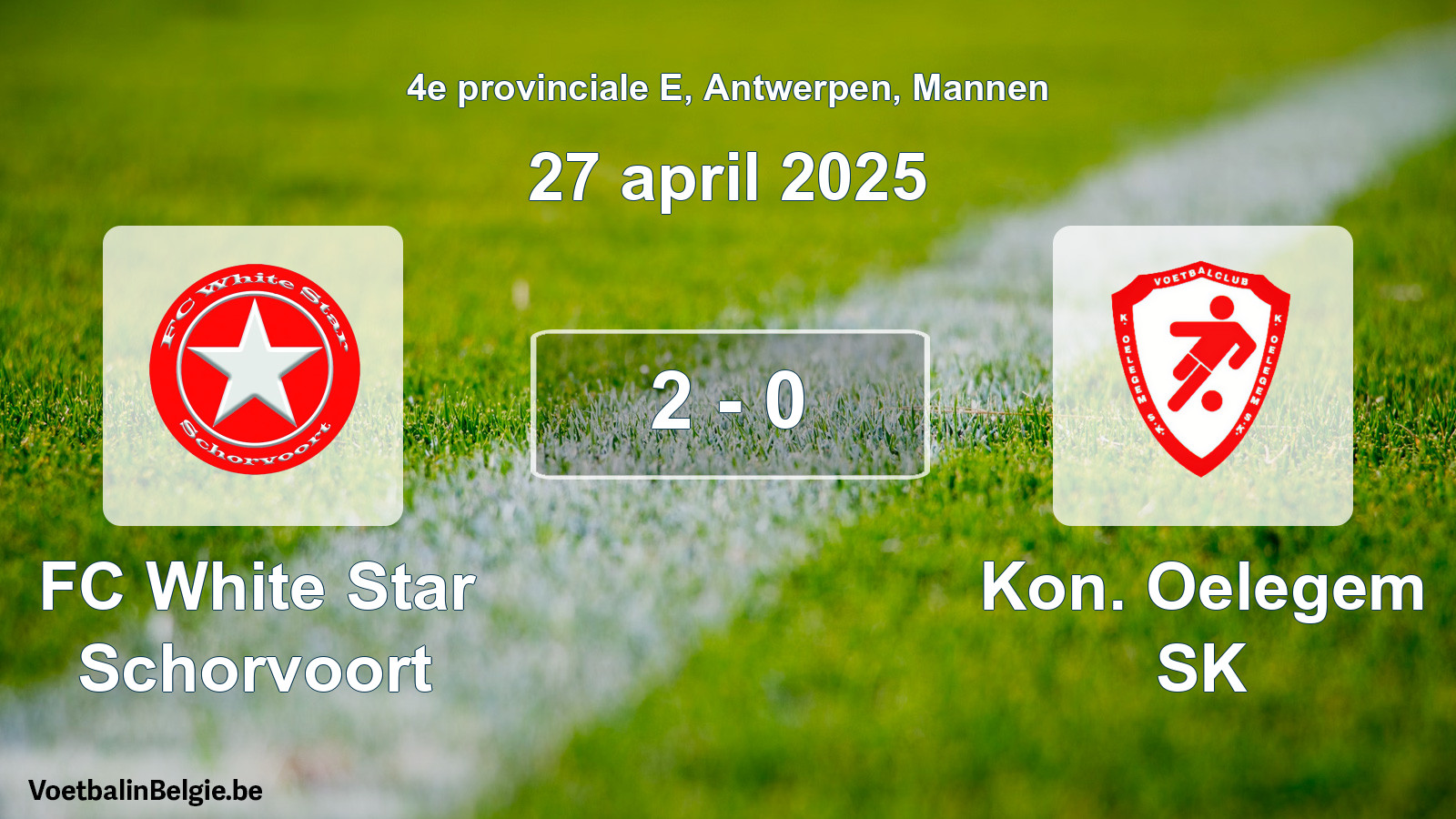 Gespeelde wedstrijd mannenvoetbal: FC White Star Schorvoort - Kon. Oelegem SK 2 - 0 (27 april 2025)