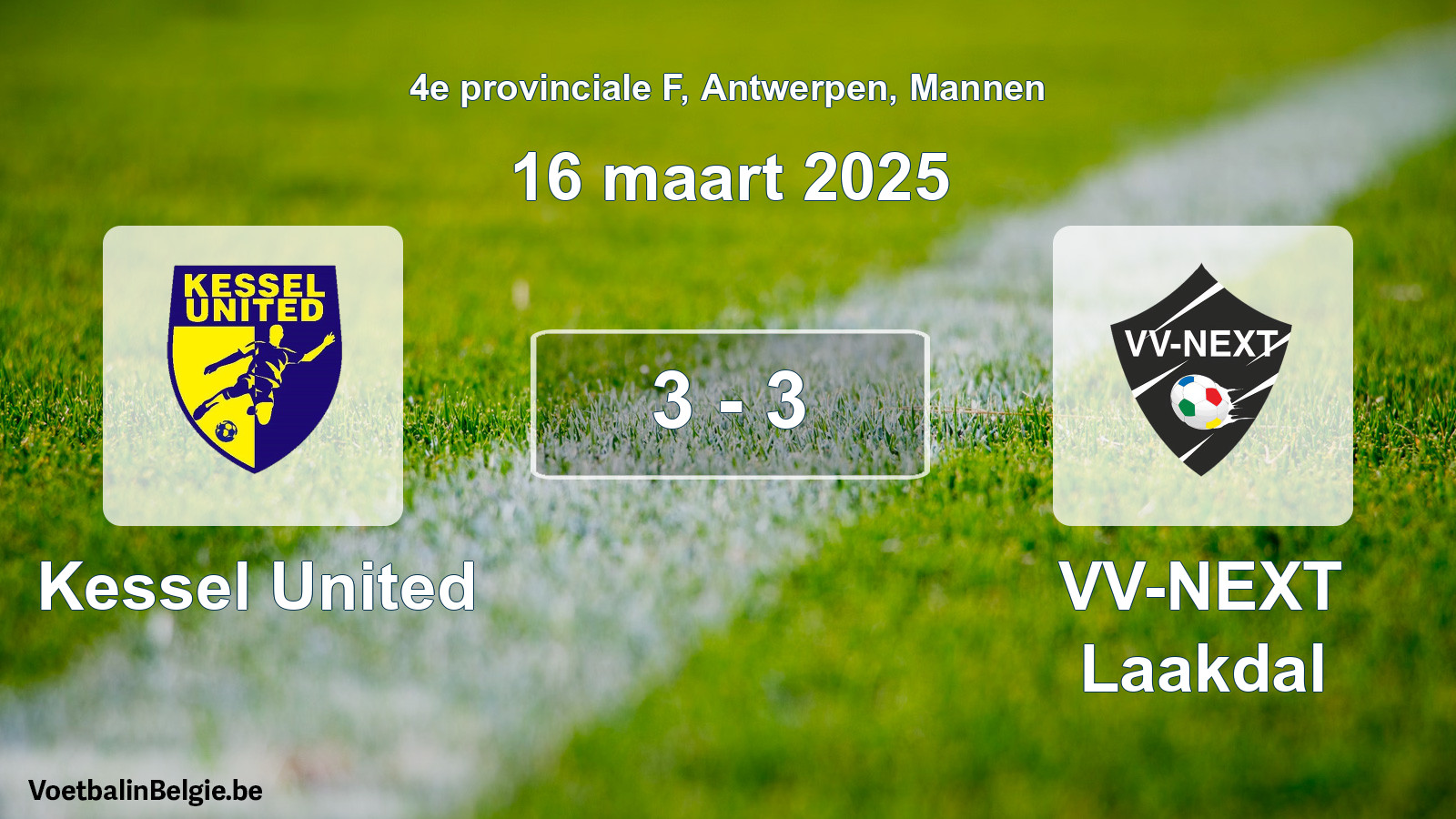 Played match men football: Kessel United - VV-NEXT Laakdal 3 - 3 (16 March 2025)