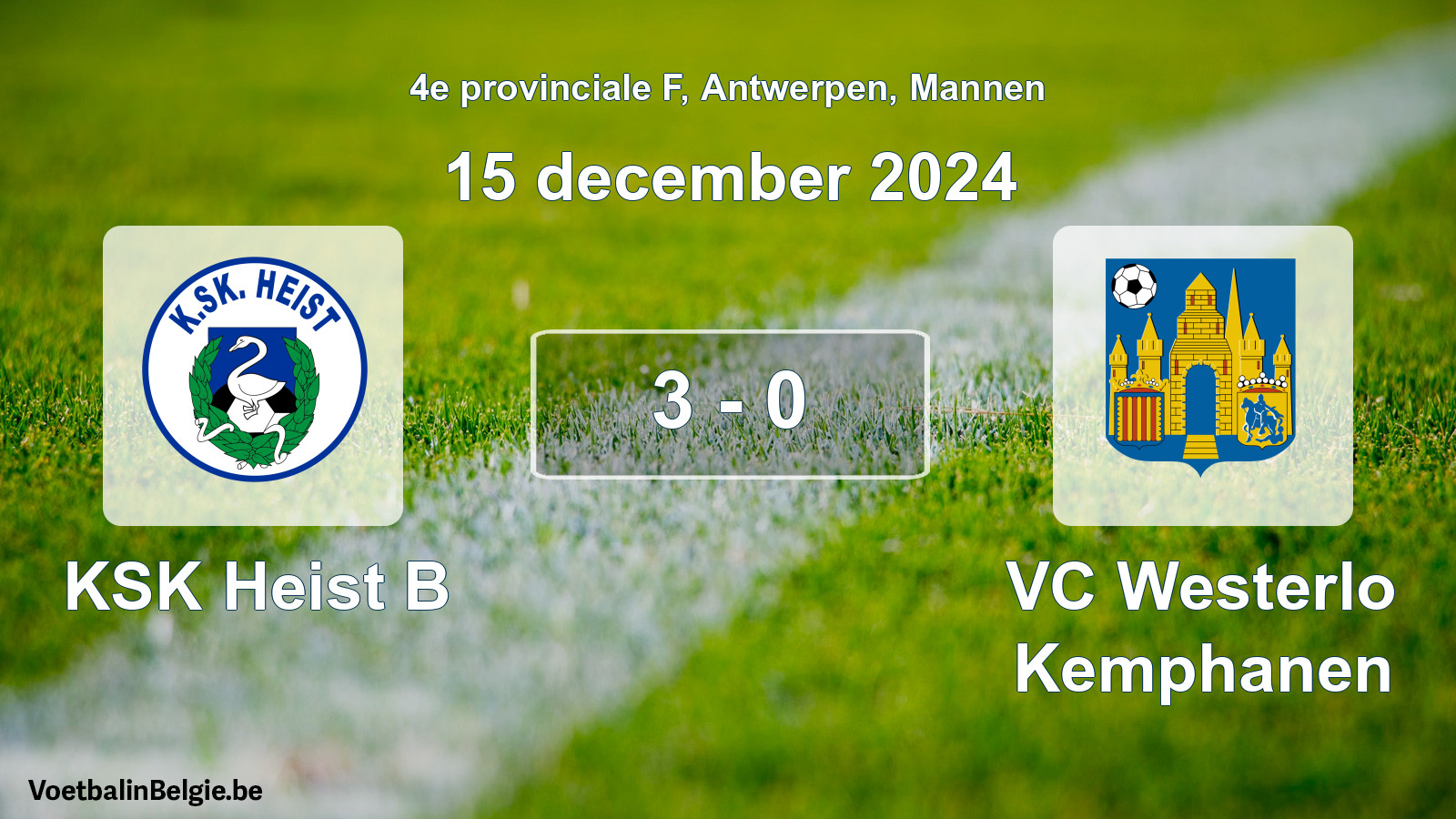 Match joué football hommes: KSK Heist B - VC Westerlo Kemphanen 3 - 0 (15 décembre 2024)