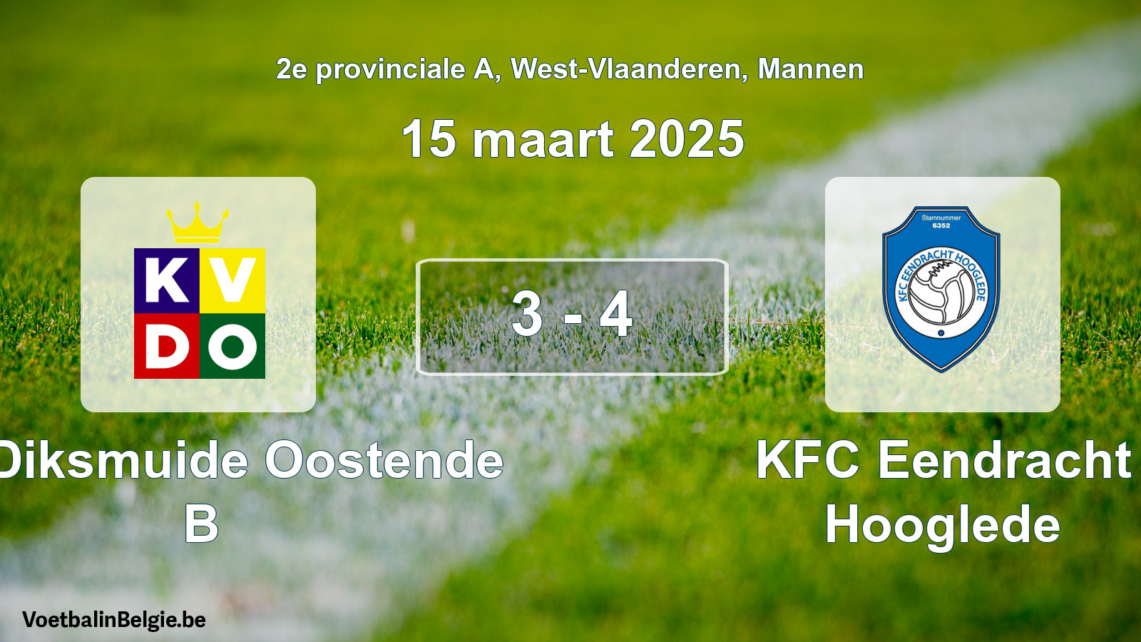 Gespeelde wedstrijd mannenvoetbal: KV Diksmuide Oostende B - KFC Eendracht Hooglede 3 - 4 (15 maart 2025)