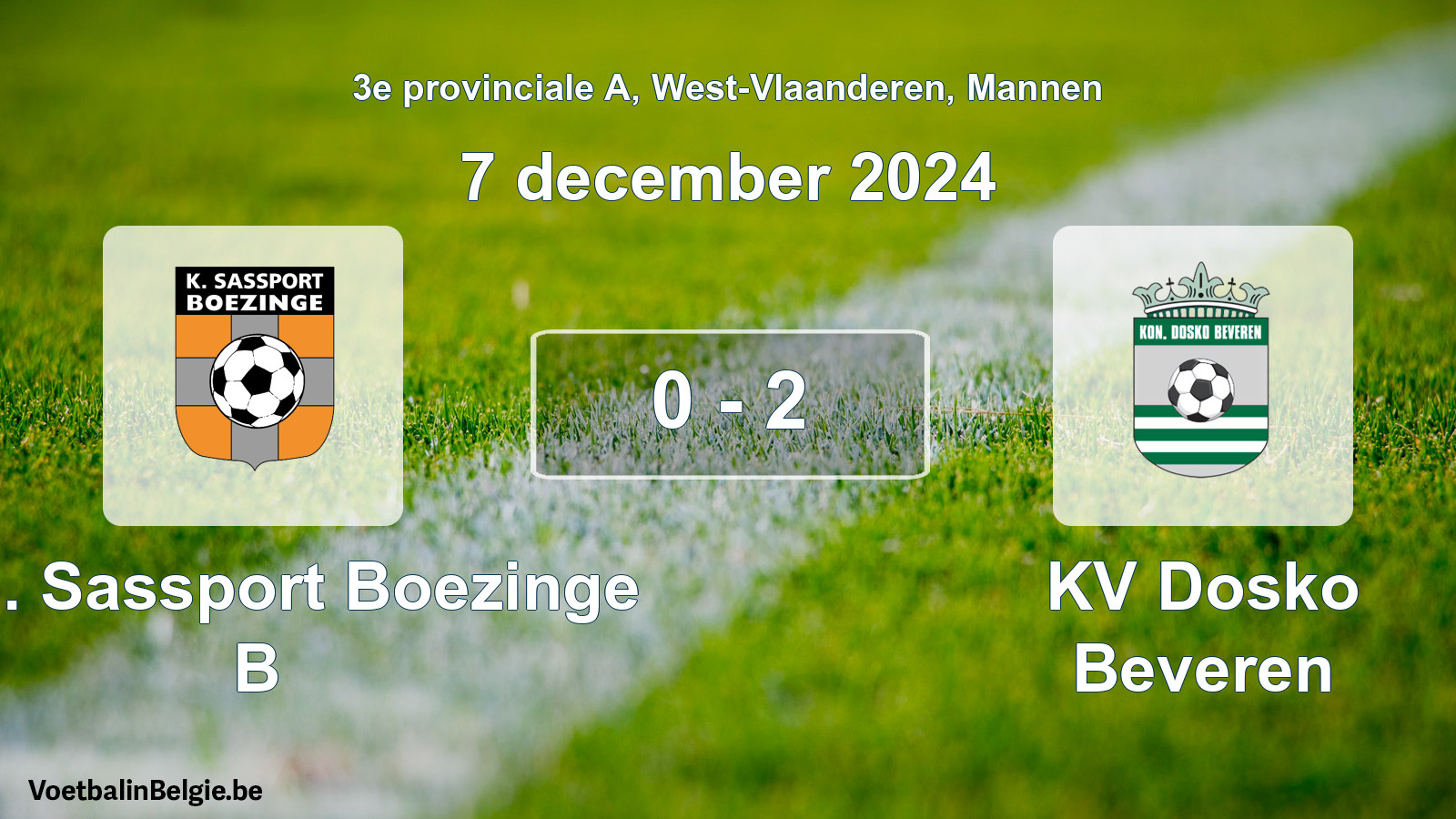 Played match men football: Kon. Sassport Boezinge B - KV Dosko Beveren 0 - 2 (7 December 2024)