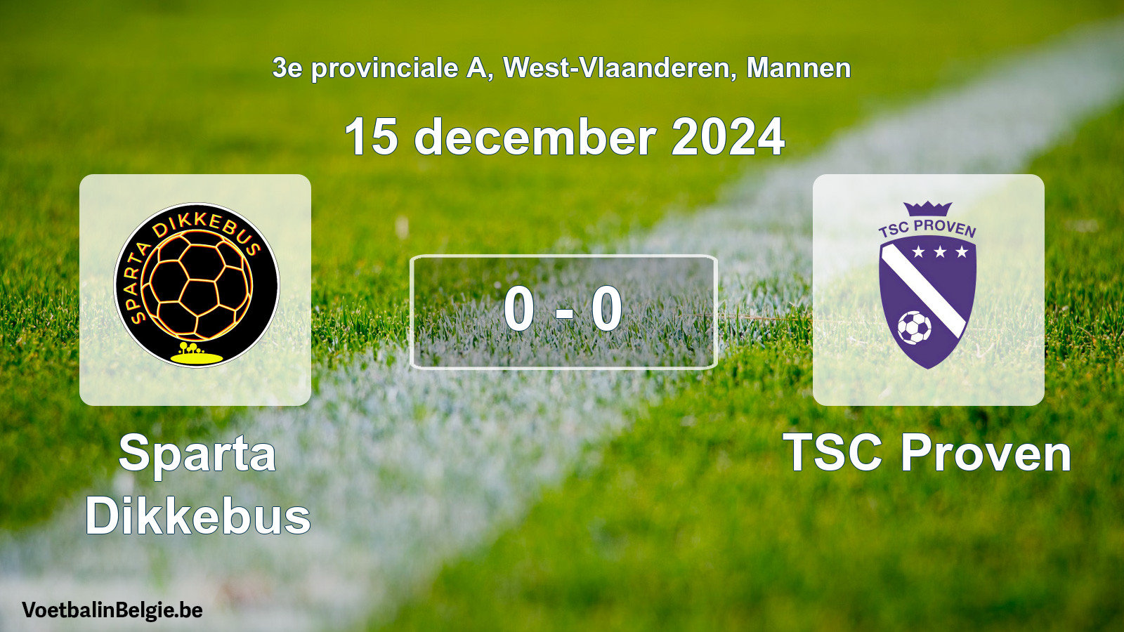 Gespeelde wedstrijd mannenvoetbal: Sparta Dikkebus - TSC Proven 0 - 0 (15 december 2024)