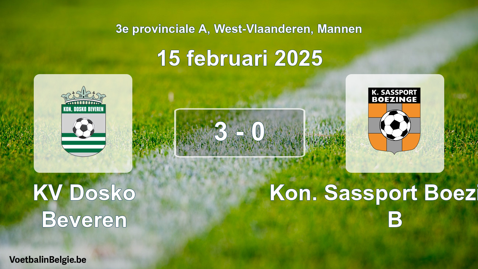 Gespeelde wedstrijd mannenvoetbal: KV Dosko Beveren - Kon. Sassport Boezinge B 3 - 0 (15 februari 2025)