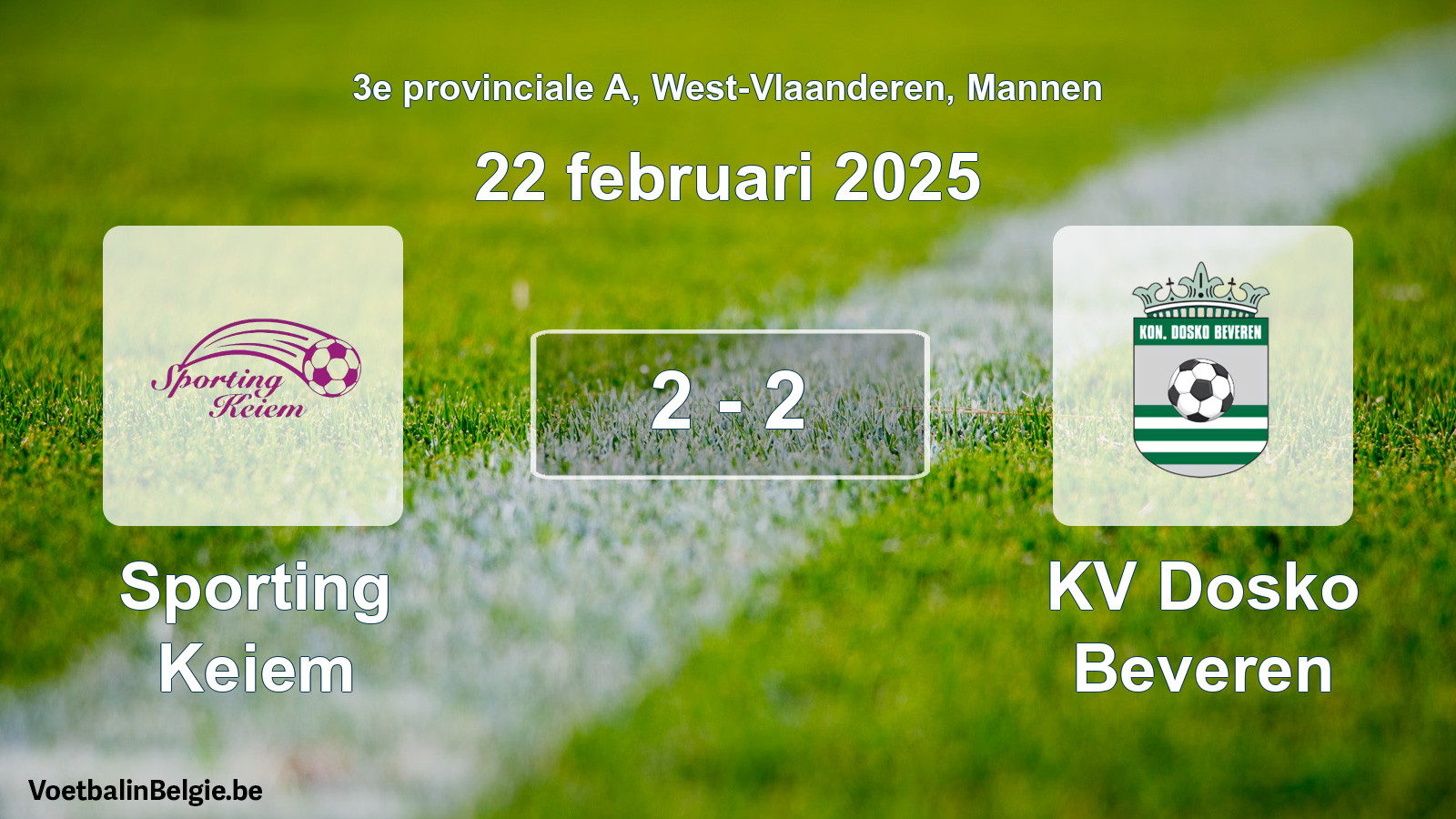 Gespeelde wedstrijd mannenvoetbal: Sporting Keiem - KV Dosko Beveren 2 - 2 (22 februari 2025)