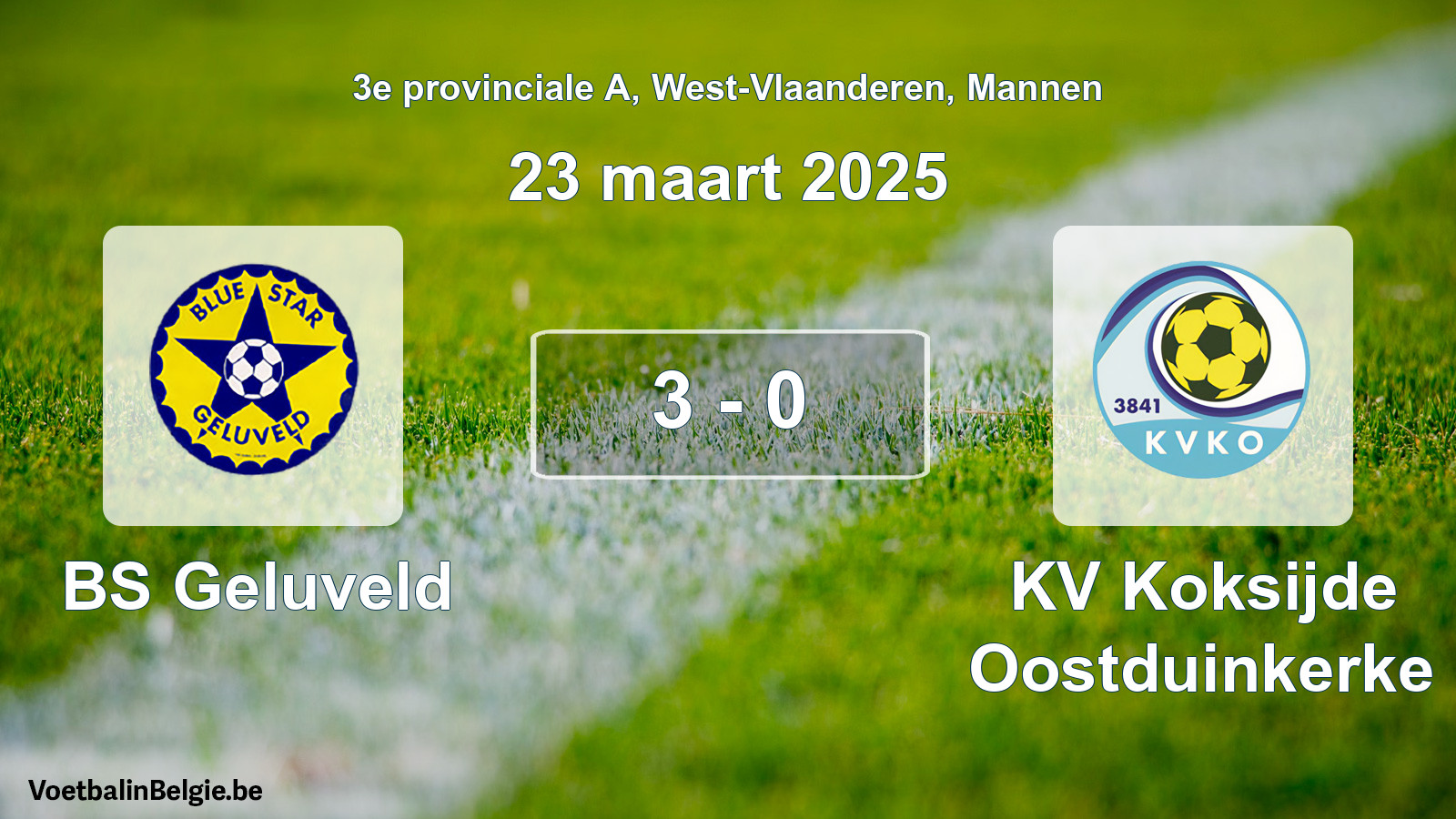 Gespieltes Spiel männer-Fußball: BS Geluveld - KV Koksijde Oostduinkerke 3 - 0 (23 März 2025)