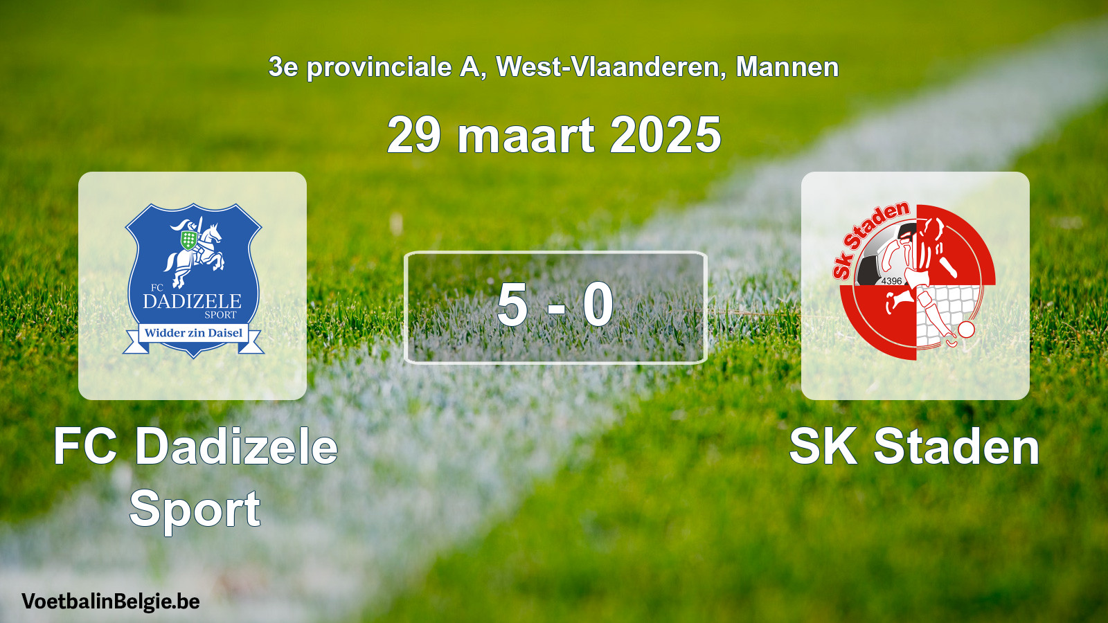 Played match men football: FC Dadizele Sport - SK Staden 5 - 0 (29 March 2025)