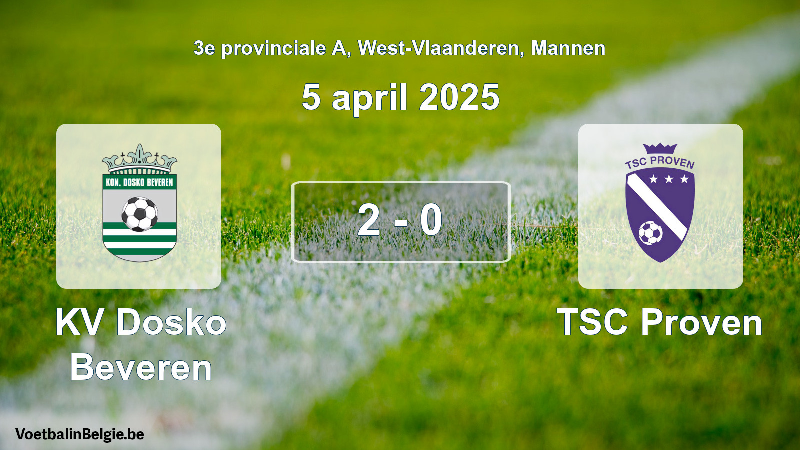 Played match men football: KV Dosko Beveren - TSC Proven 2 - 0 (5 April 2025)