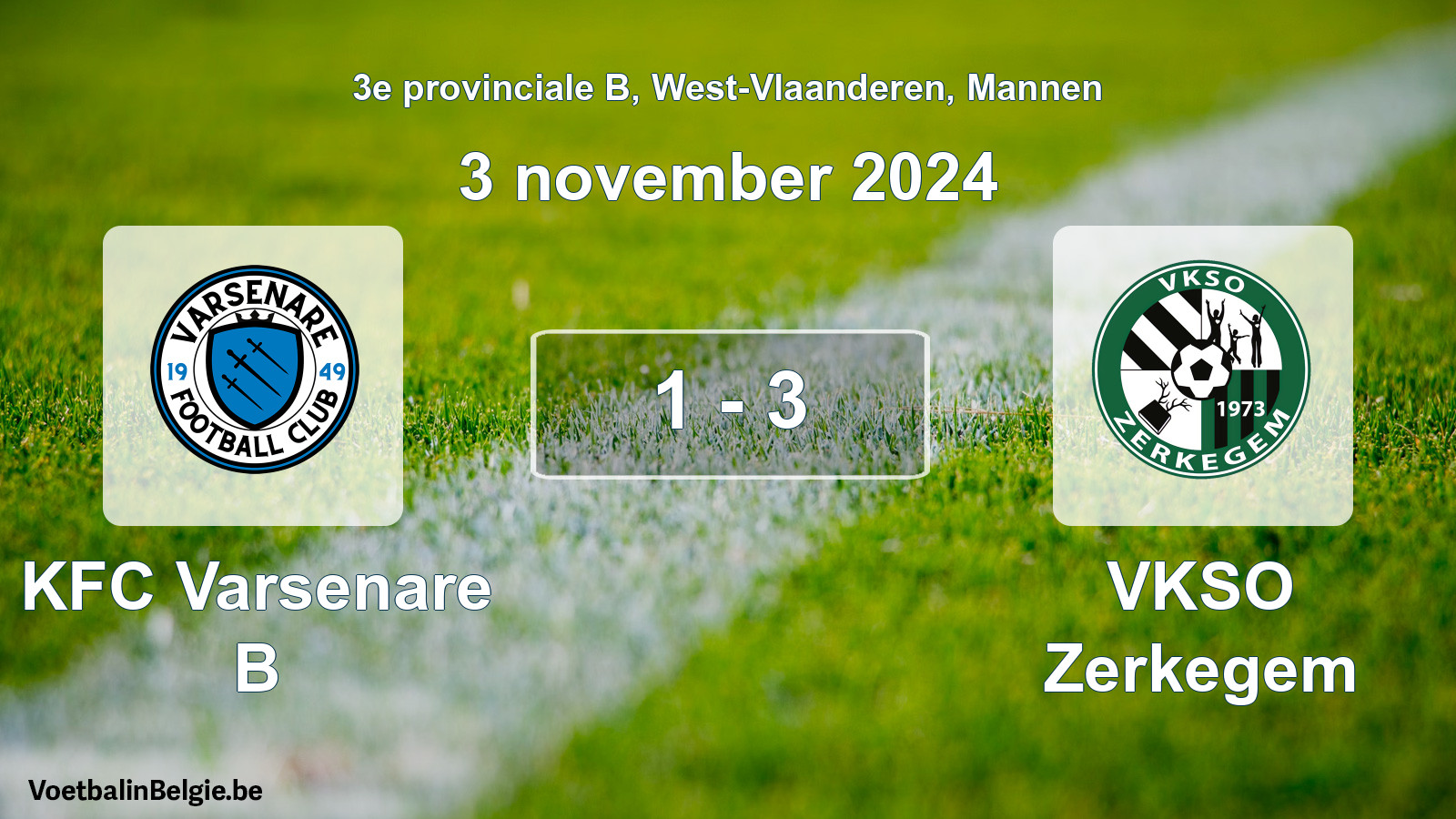 Gespeelde wedstrijd mannenvoetbal: KFC Varsenare B - VKSO Zerkegem 1 - 3 (3 november 2024)