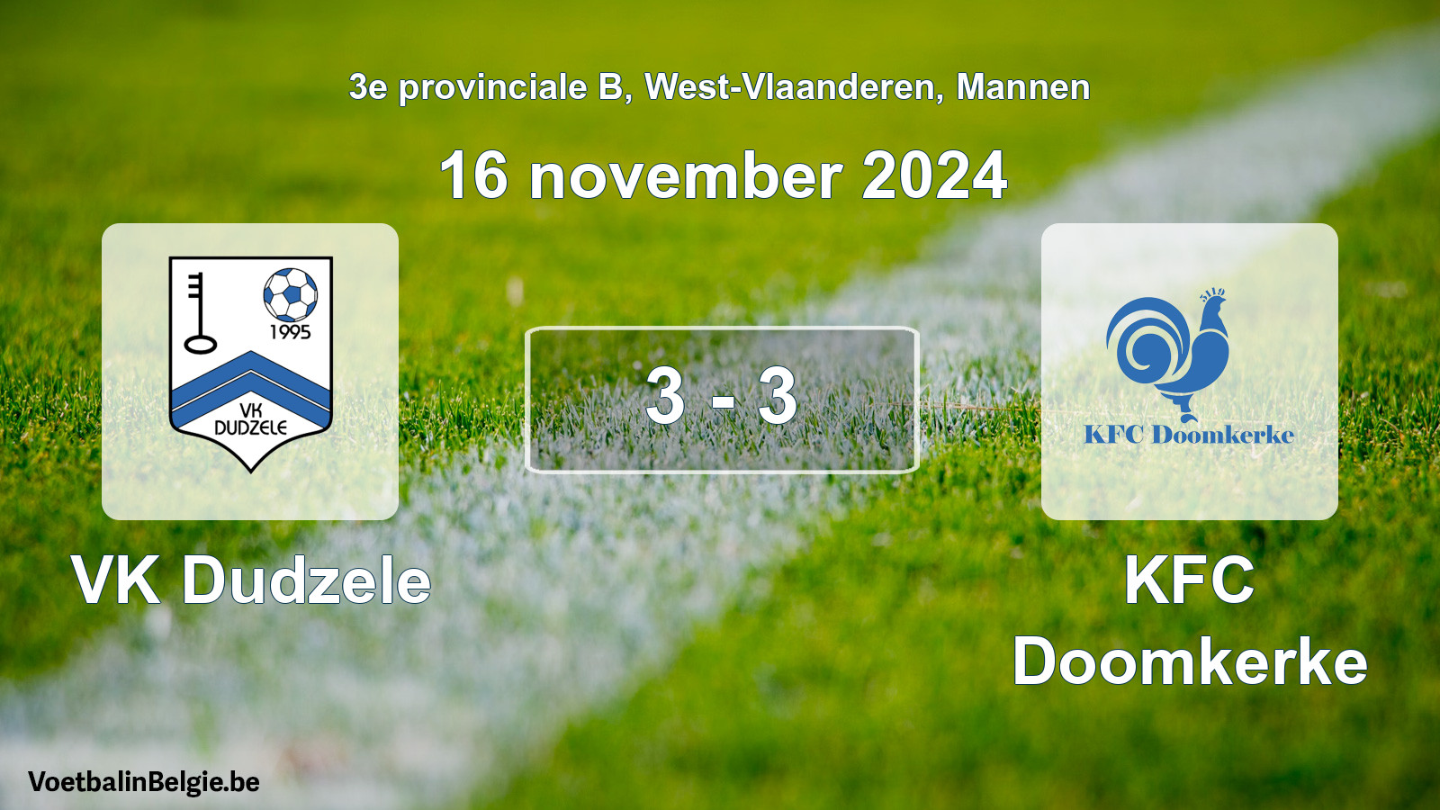 Gespeelde wedstrijd mannenvoetbal: VK Dudzele - KFC Doomkerke 3 - 3 (16 november 2024)