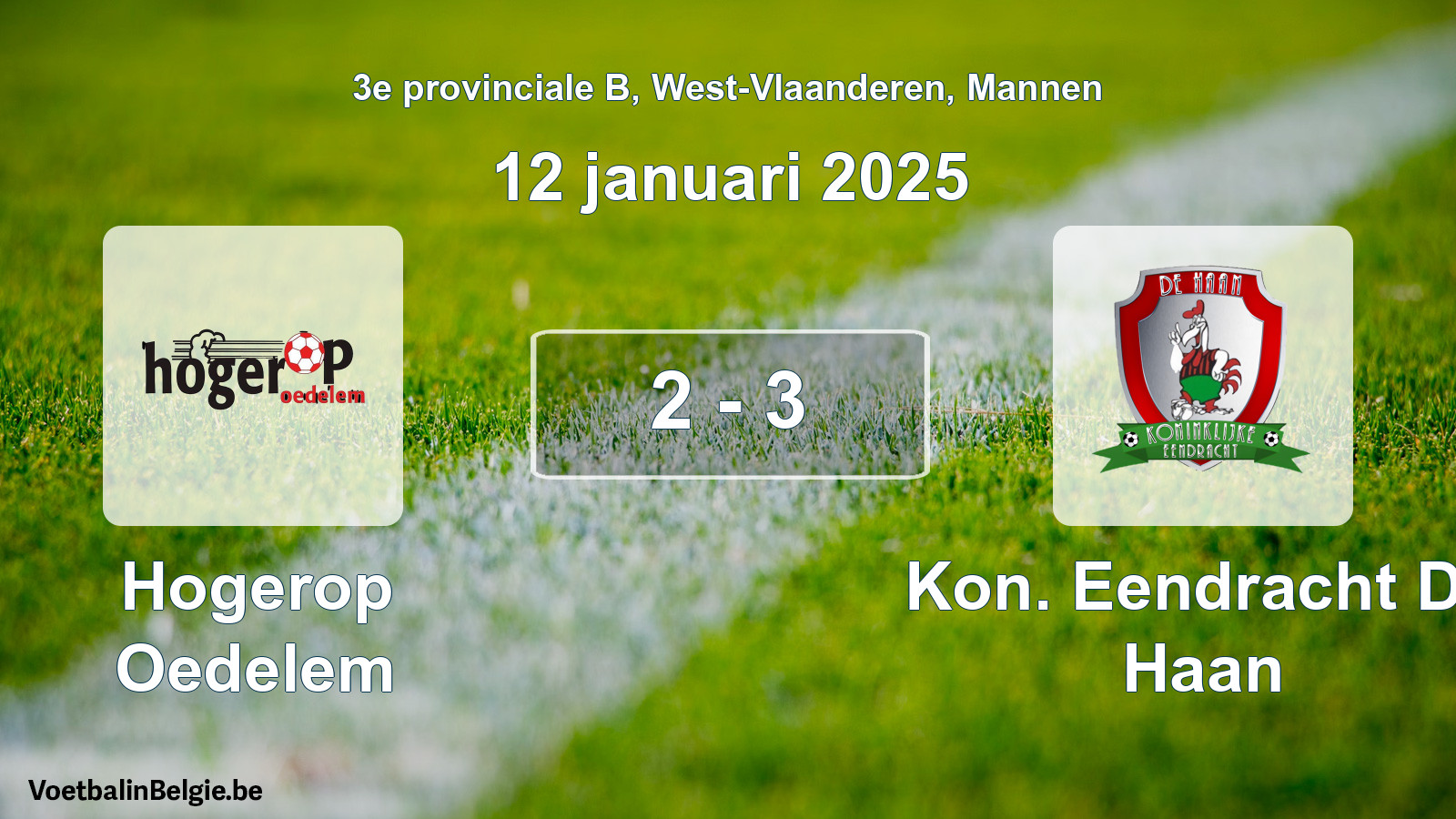 Gespeelde wedstrijd mannenvoetbal: Hogerop Oedelem - Kon. Eendracht De Haan 2 - 3 (12 januari 2025)