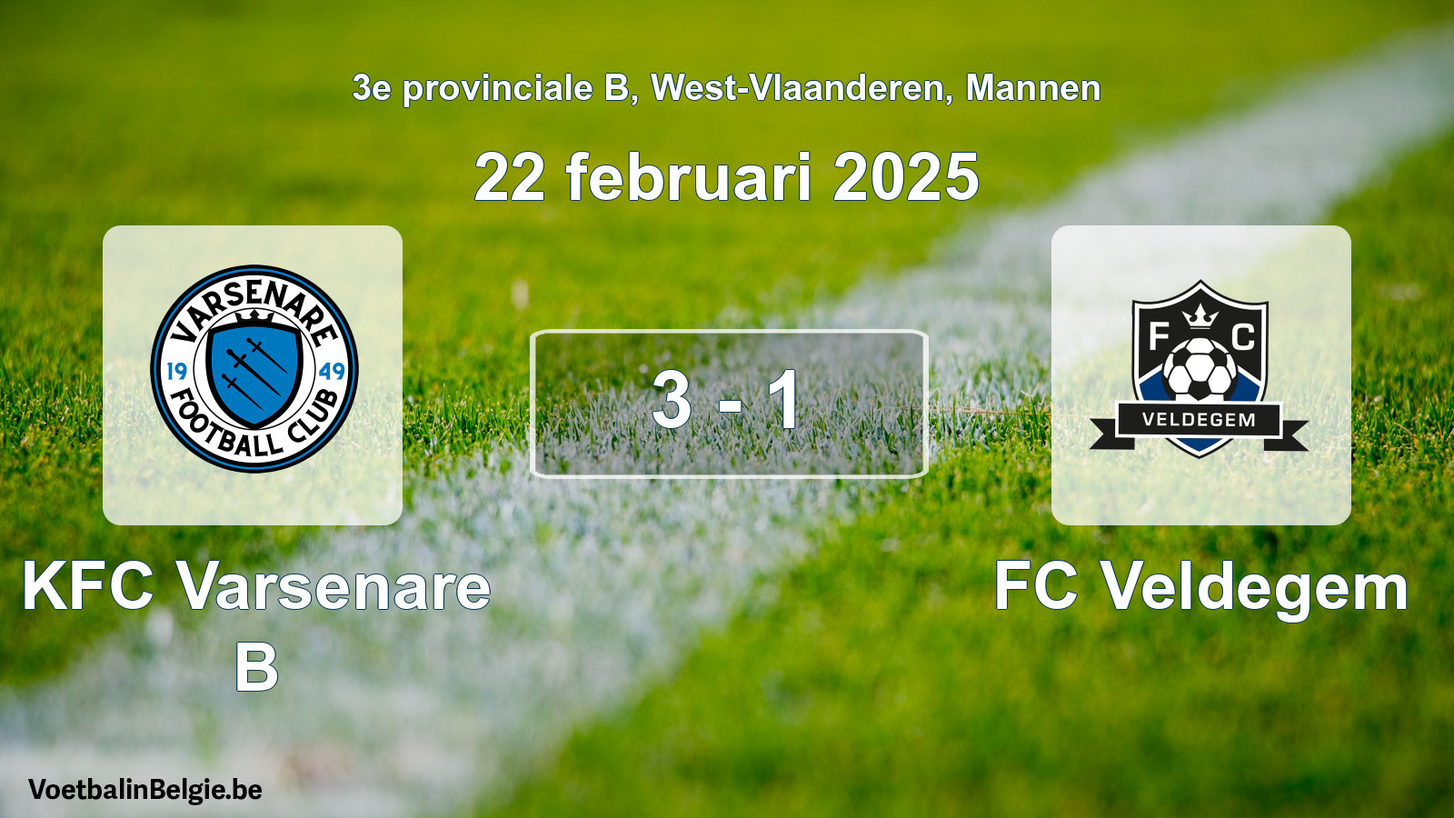 Gespeelde wedstrijd mannenvoetbal: KFC Varsenare B - FC Veldegem 3 - 1 (22 februari 2025)