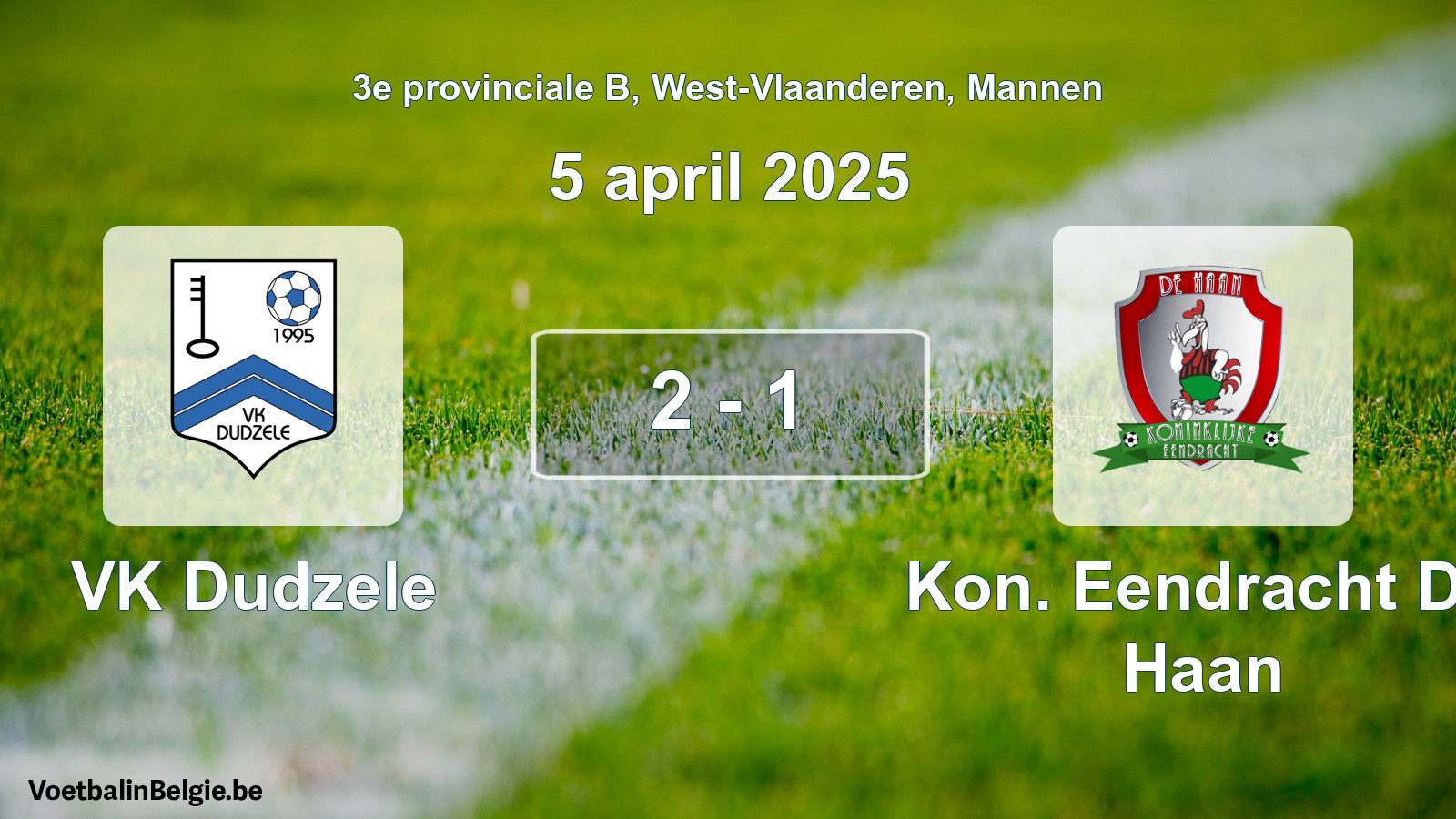 Gespeelde wedstrijd mannenvoetbal: VK Dudzele - Kon. Eendracht De Haan 2 - 1 (5 april 2025)