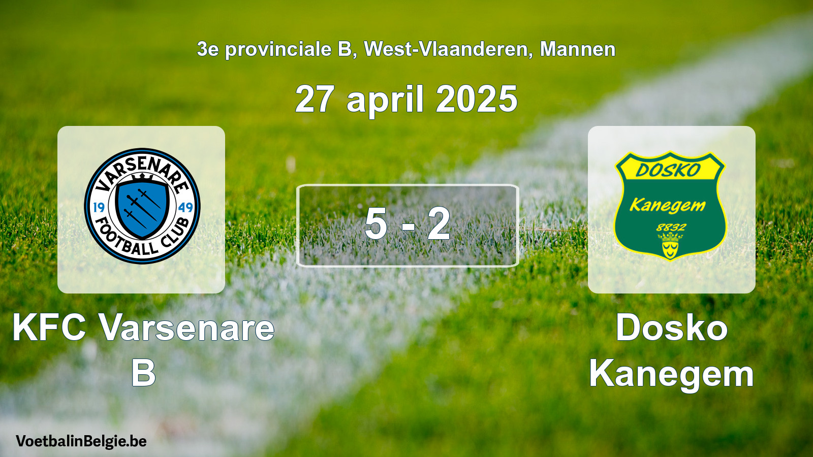 Gespeelde wedstrijd mannenvoetbal: KFC Varsenare B - Dosko Kanegem 5 - 2 (27 april 2025)