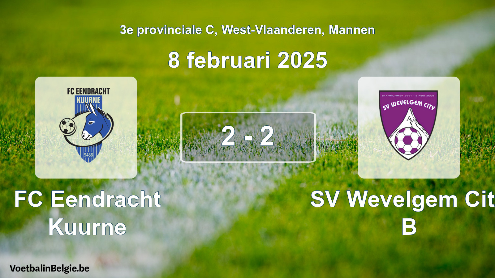 Played match men football: FC Eendracht Kuurne - SV Wevelgem City B 2 - 2 (8 February 2025)