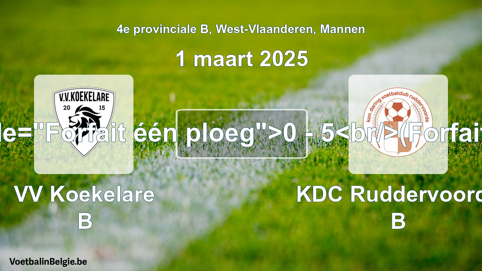 Forfait gegeven: VV Koekelare B - KDC Ruddervoorde B 0 - 5 (1 maart 2025)