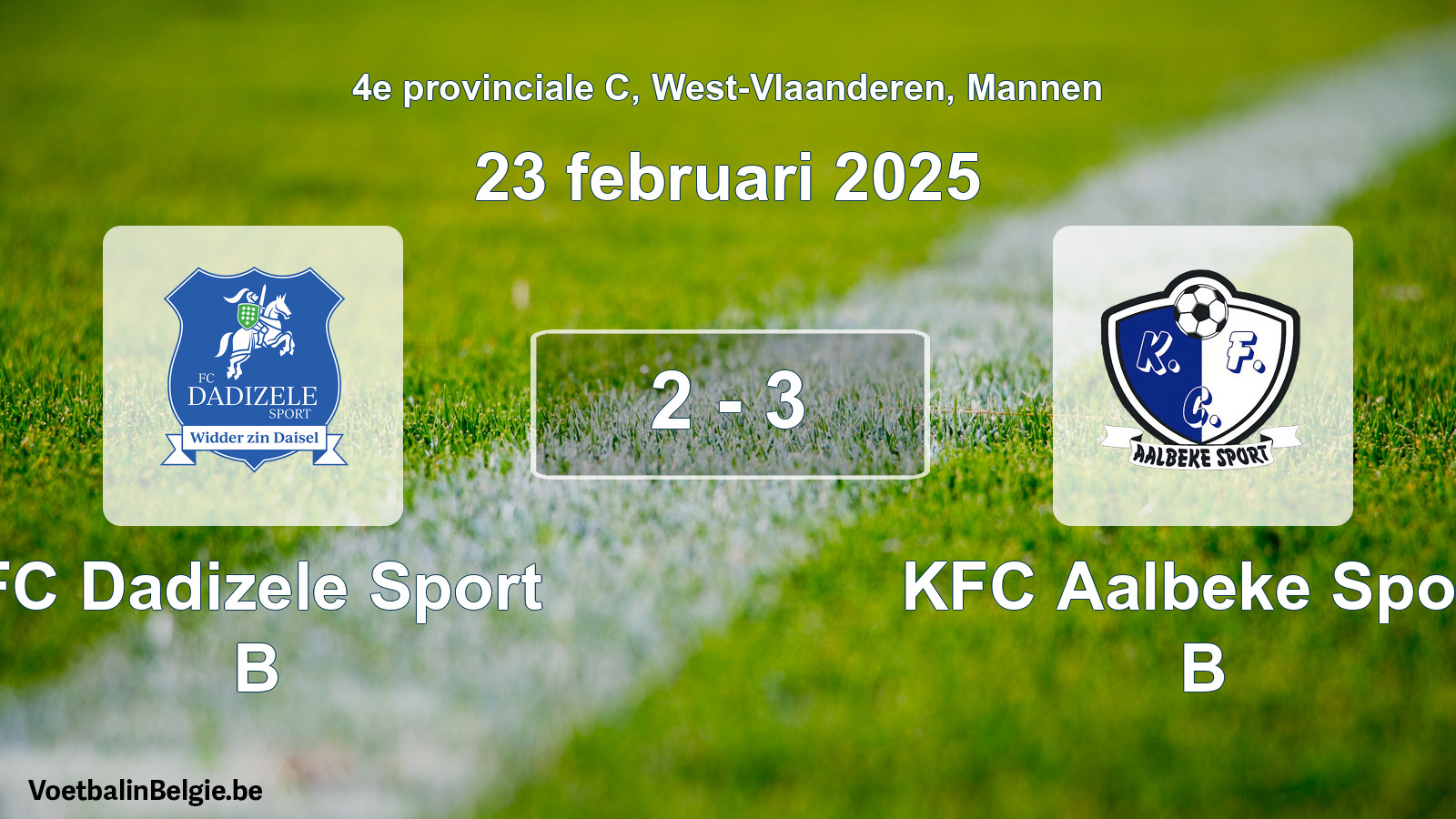 Gespeelde wedstrijd mannenvoetbal: FC Dadizele Sport B - KFC Aalbeke Sport B 2 - 3 (23 februari 2025)