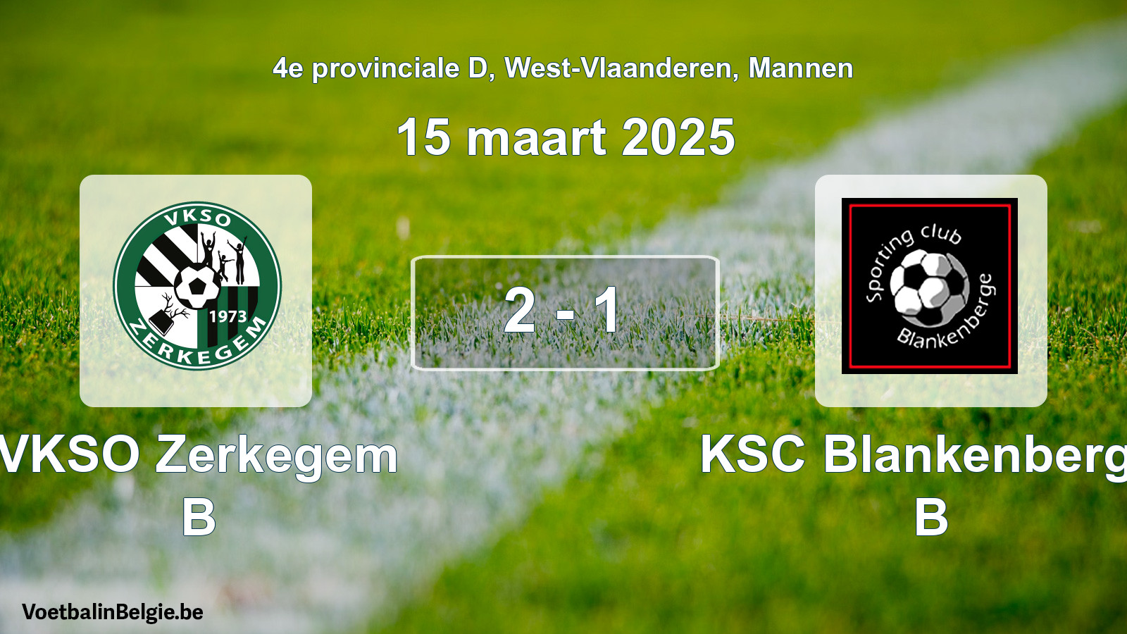 Gespeelde wedstrijd mannenvoetbal: VKSO Zerkegem B - KSC Blankenberge B 2 - 1 (15 maart 2025)