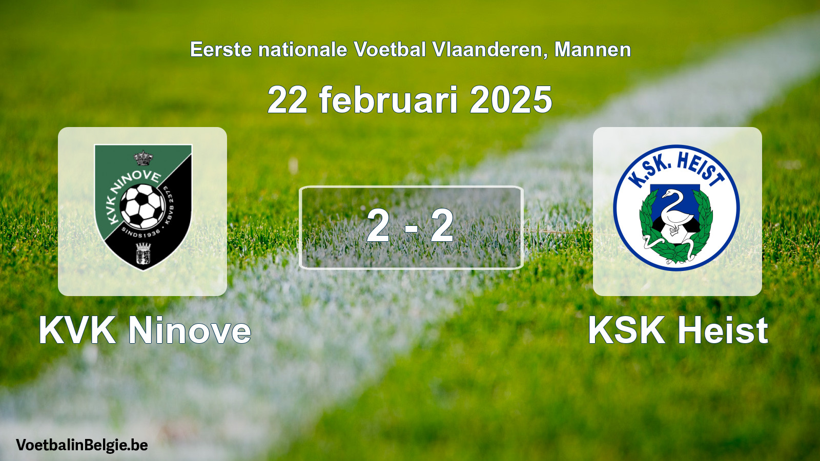 Gespeelde wedstrijd mannenvoetbal: KVK Ninove - KSK Heist 2 - 2 (22 februari 2025)