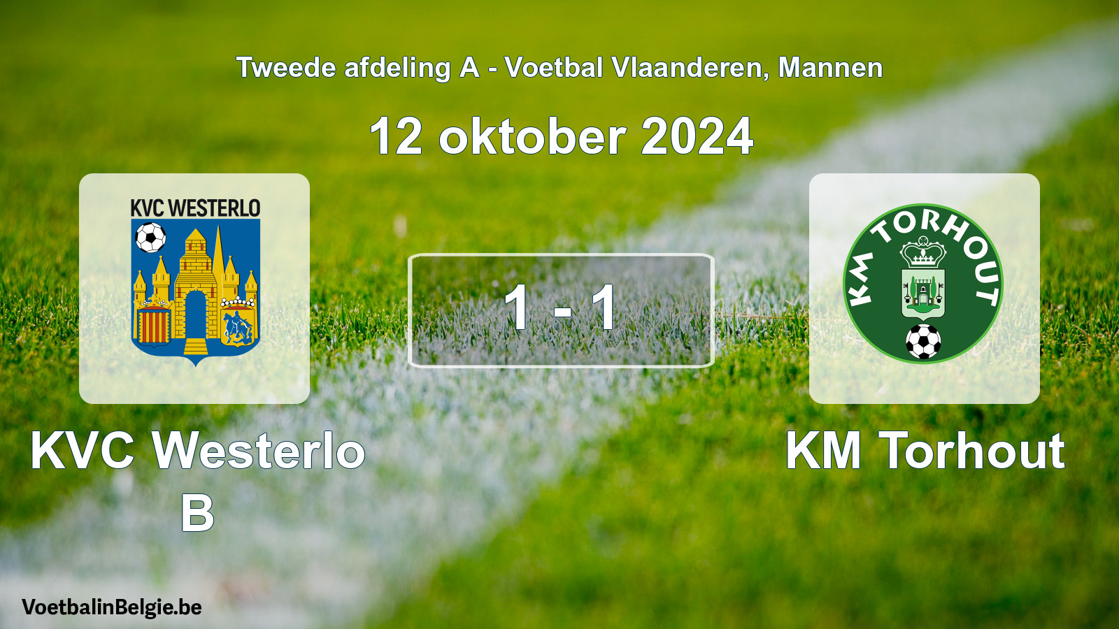 Played match men football: KVC Westerlo B - KM Torhout 1 - 1 (12 October 2024)