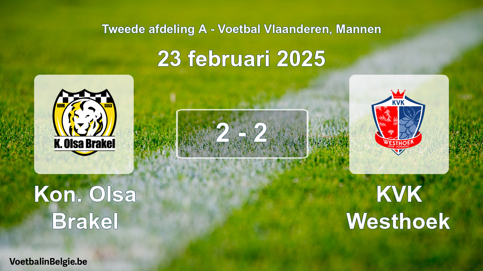Played match men football: Kon. Olsa Brakel - KVK Westhoek 2 - 2 (23 February 2025)
