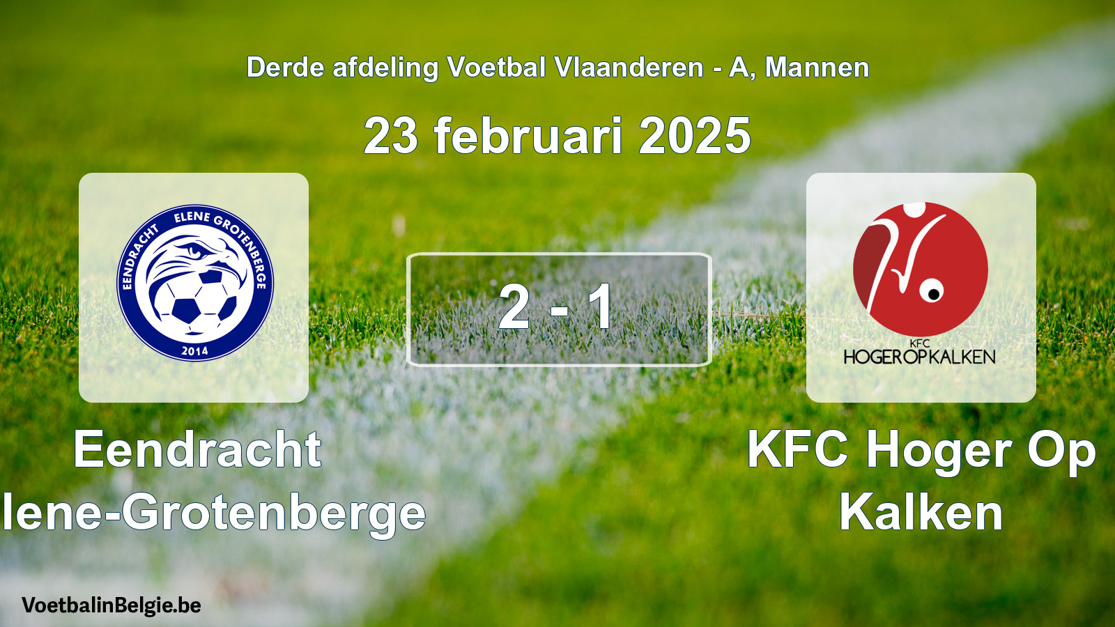 Gespeelde wedstrijd mannenvoetbal: Eendracht Elene-Grotenberge - KFC Hoger Op Kalken 2 - 1 (23 februari 2025)