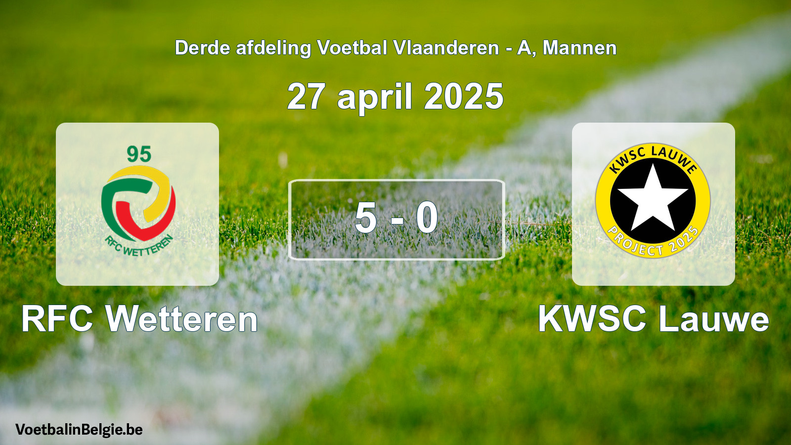 Gespeelde wedstrijd mannenvoetbal: RFC Wetteren - KWSC Lauwe 5 - 0 (27 april 2025)